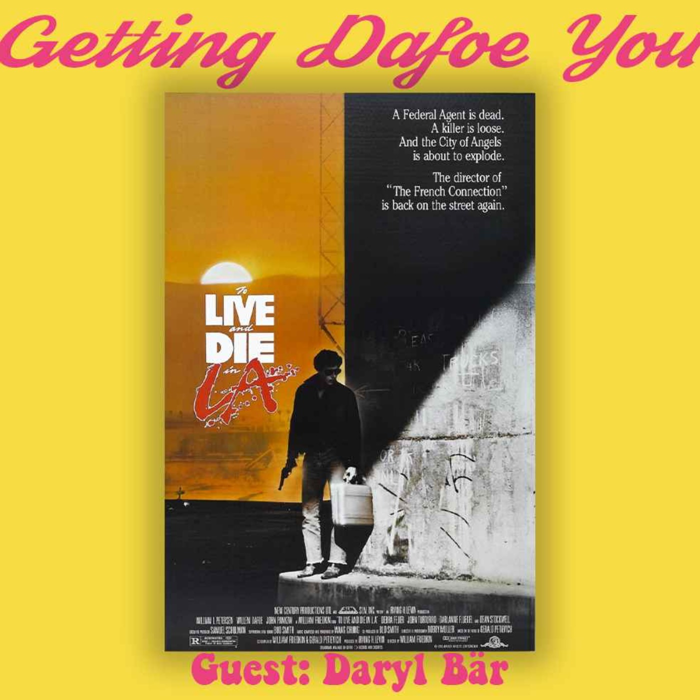 Getting Dafoe You - A Willem Dafoe Podcast