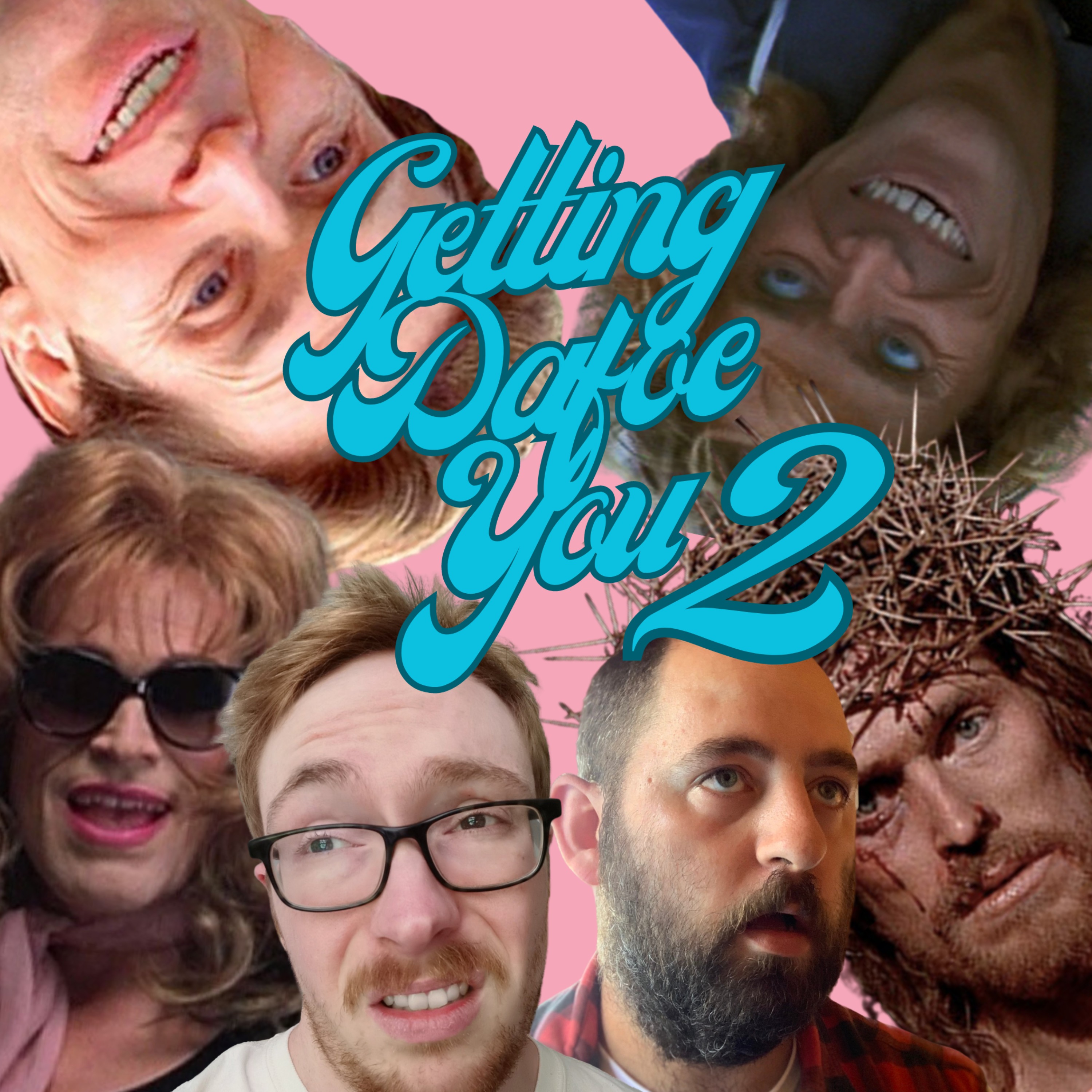 Getting Dafoe You - A Willem Dafoe Podcast