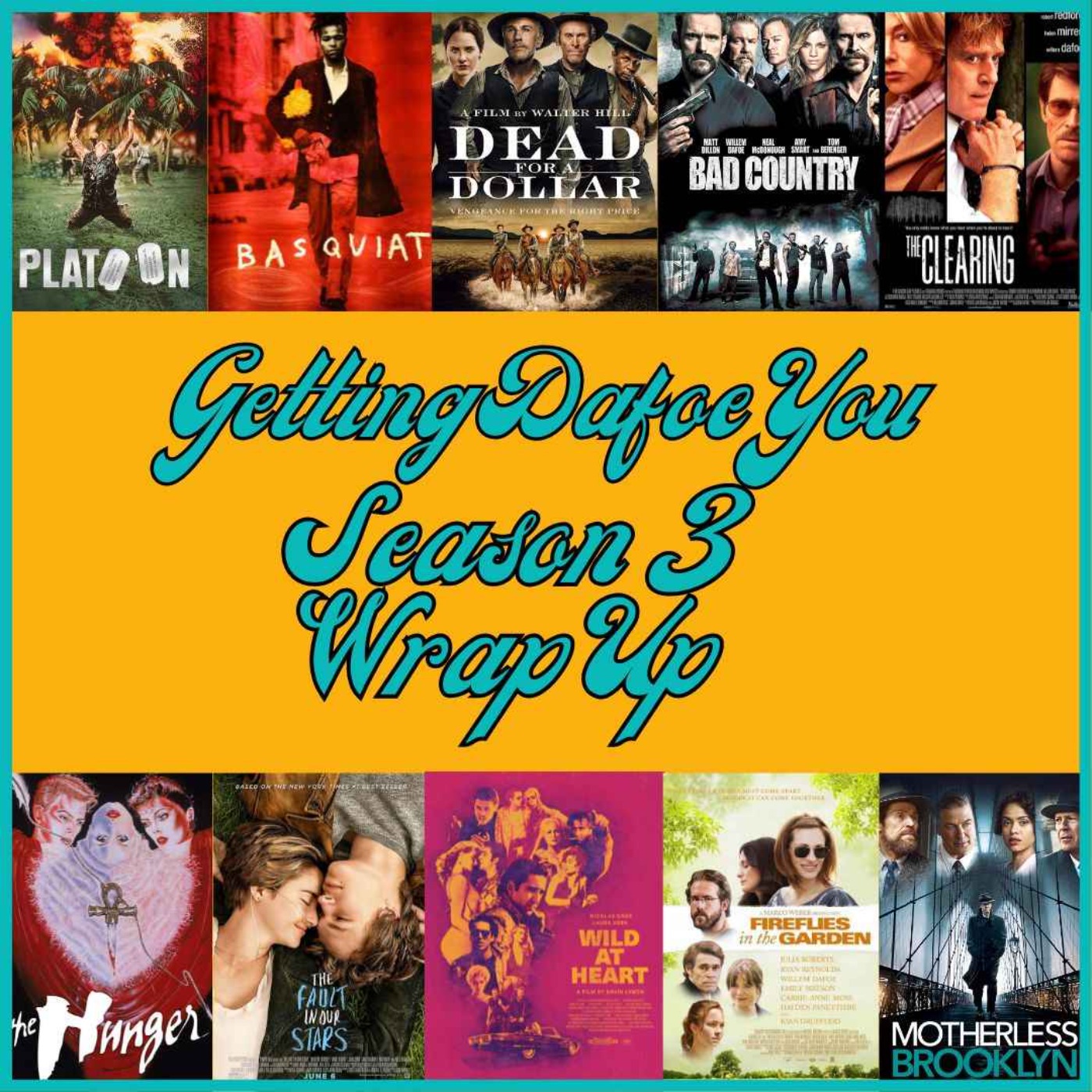 Getting Dafoe You - A Willem Dafoe Podcast