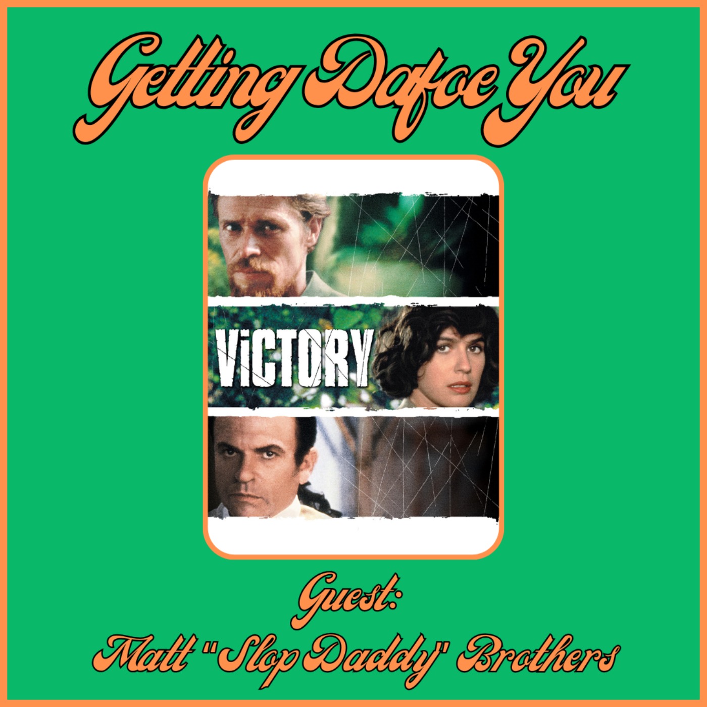 Getting Dafoe You - A Willem Dafoe Podcast