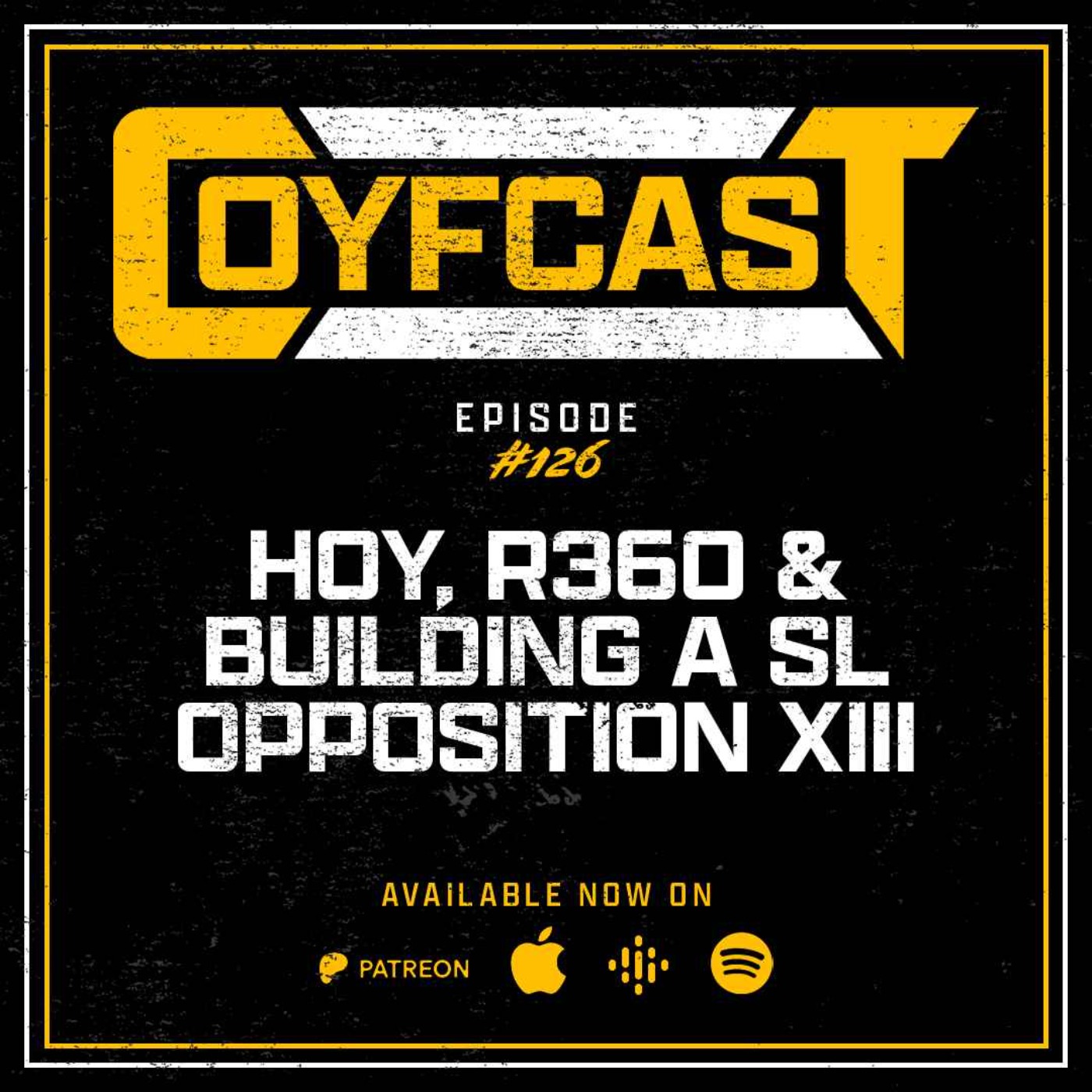 Episode #126 - Hoy, R360 & Building A Super League Opposition XIII episode artwork