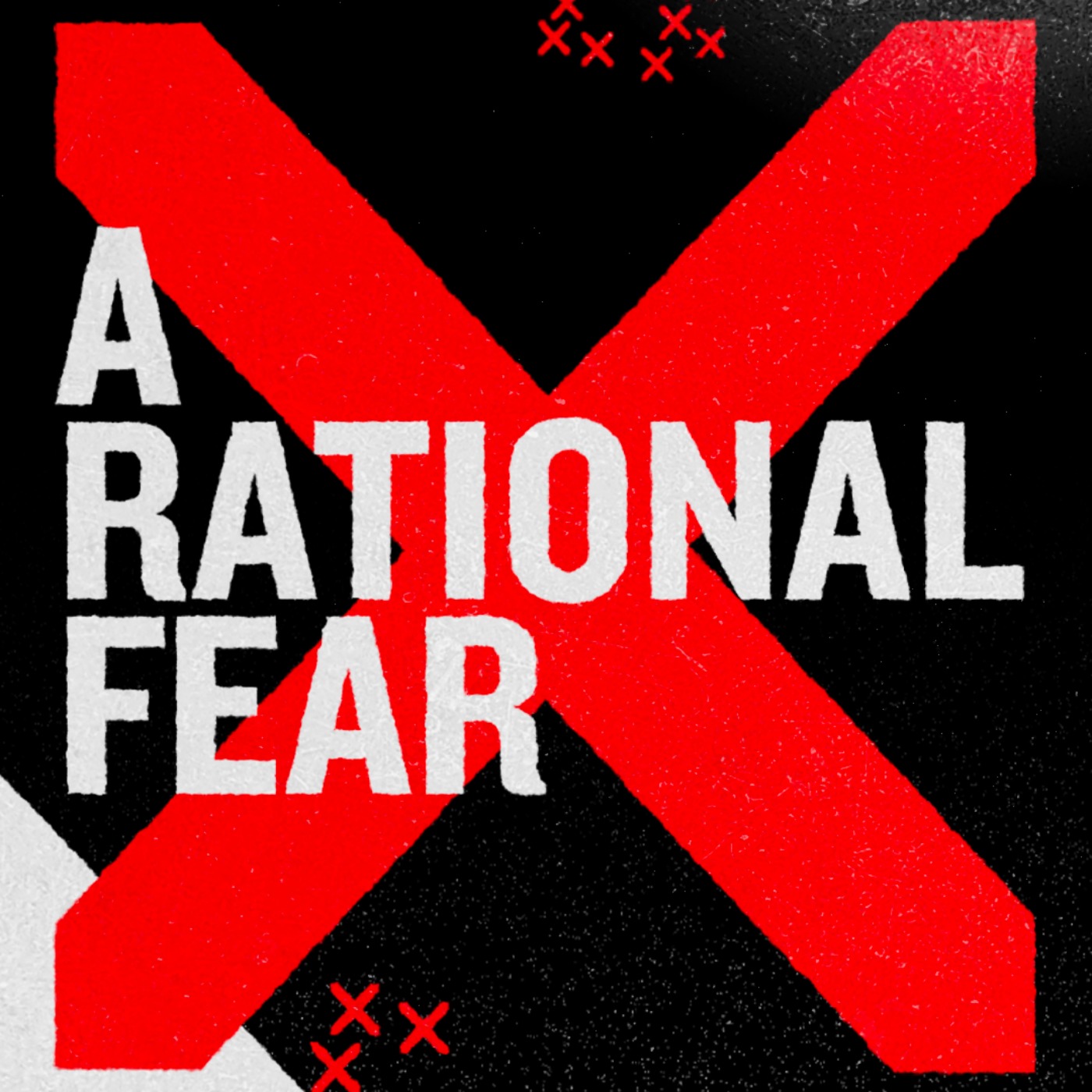 A Rational Fear - podcast cover