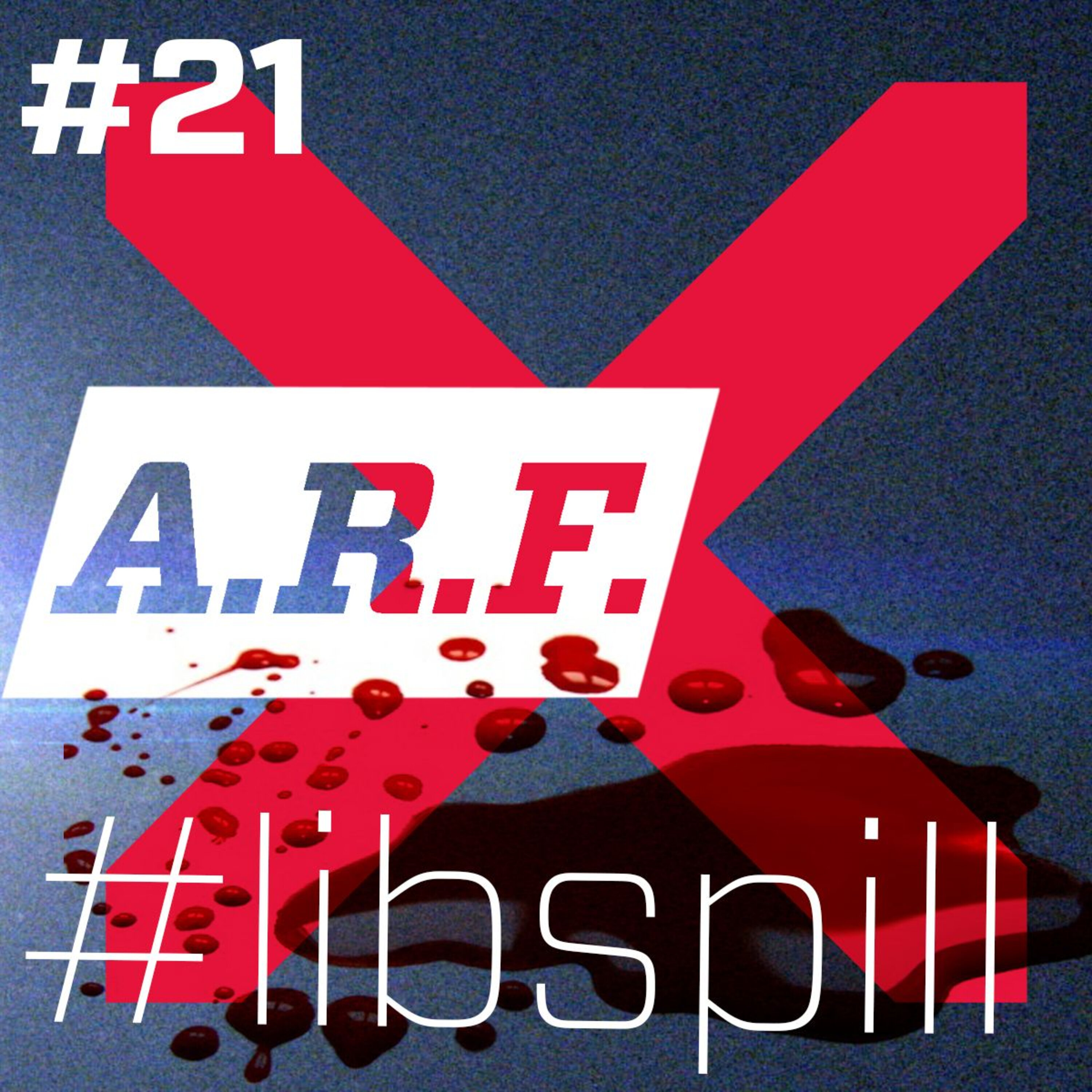 #021 - Sept 19 2015 - A Rational Fear - #LIBSPILL - podcast episode cover