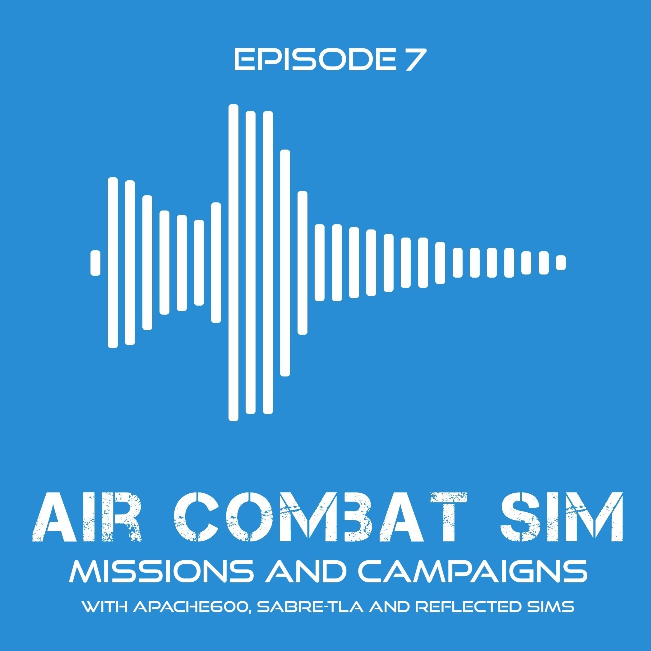 Air Combat Sim Podcast - Episode #7 DCS Missions and Campaigns - Part 2