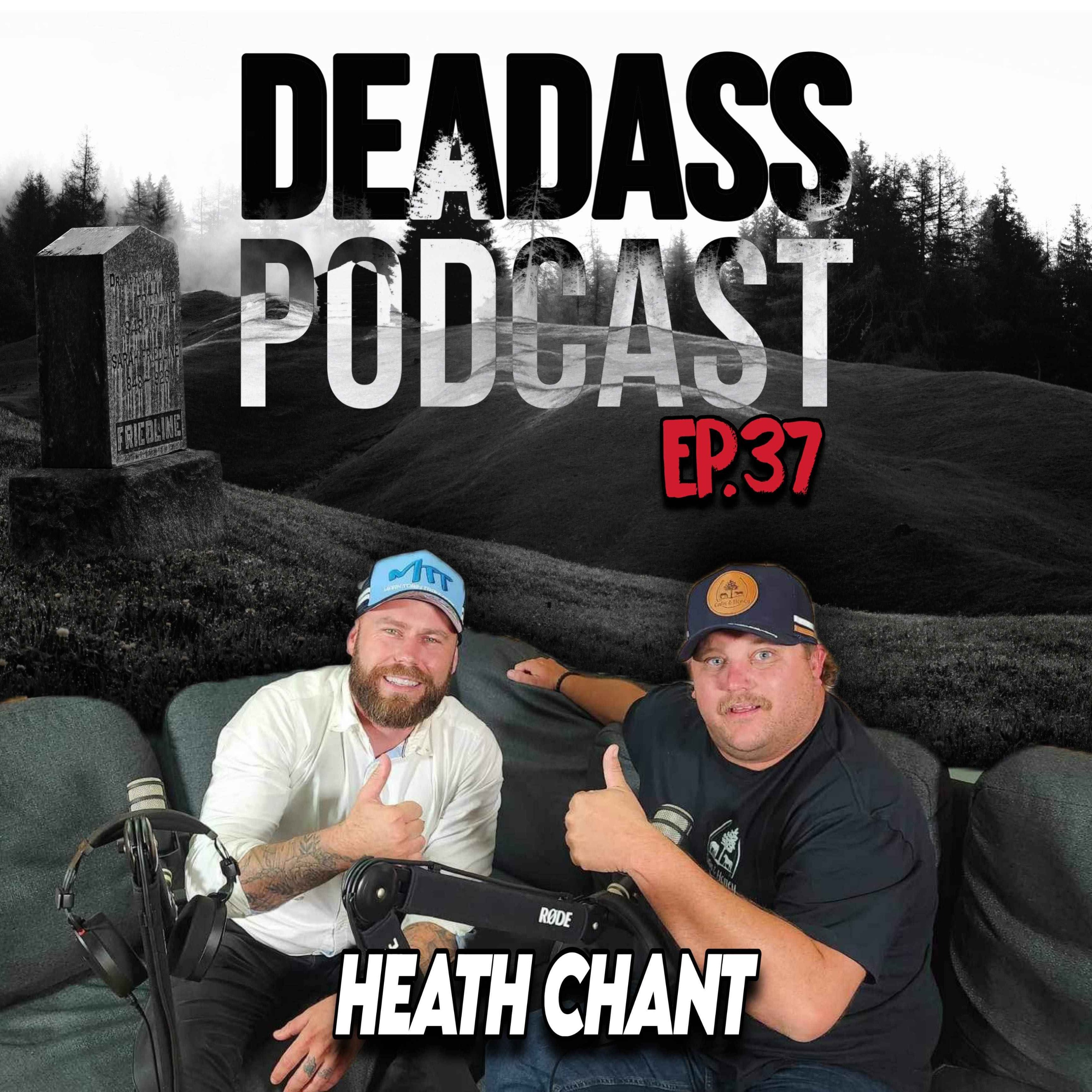 Ep.37 - Heath Chant