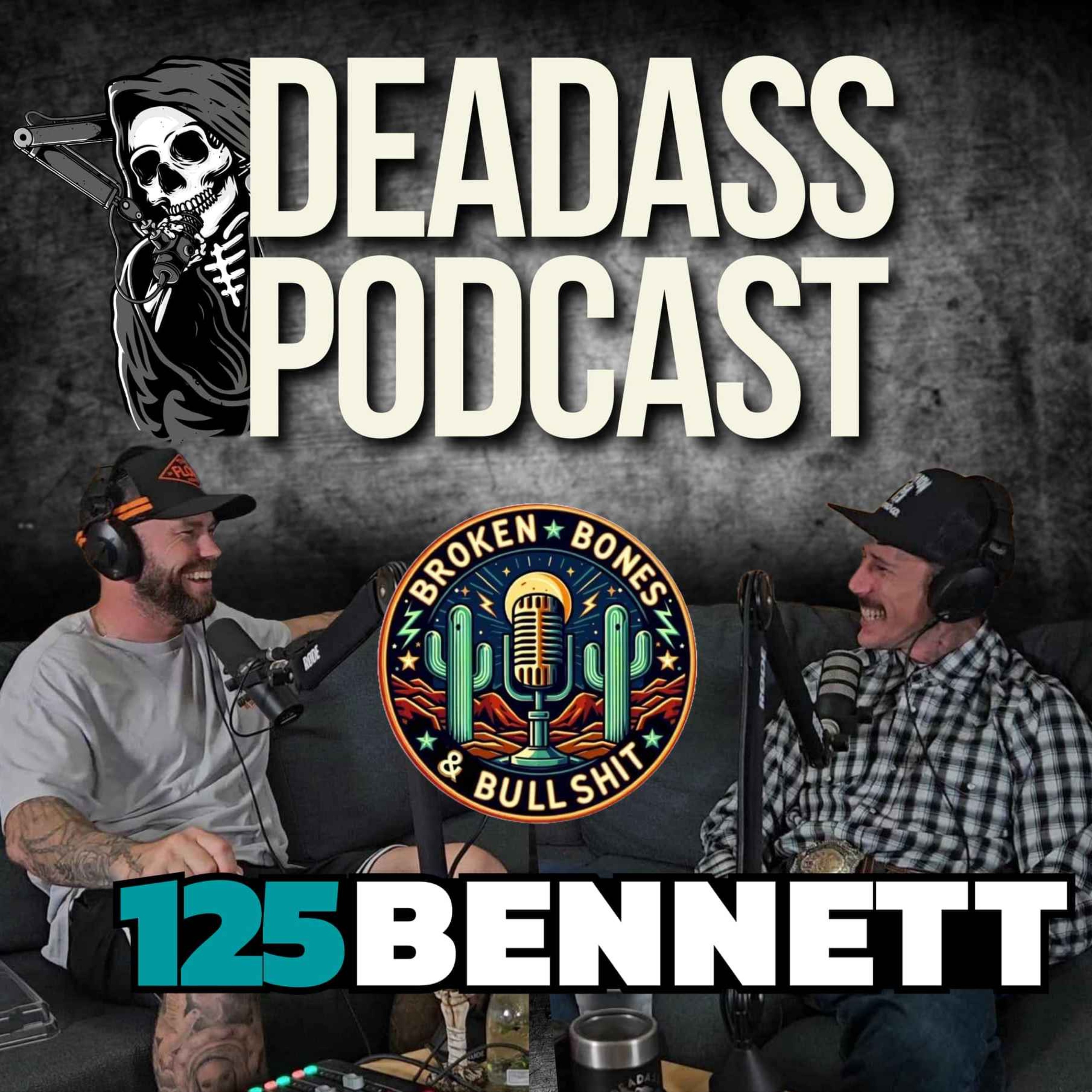 Ep.125 - Bennett from Broken Bones & Bullshit Podcast