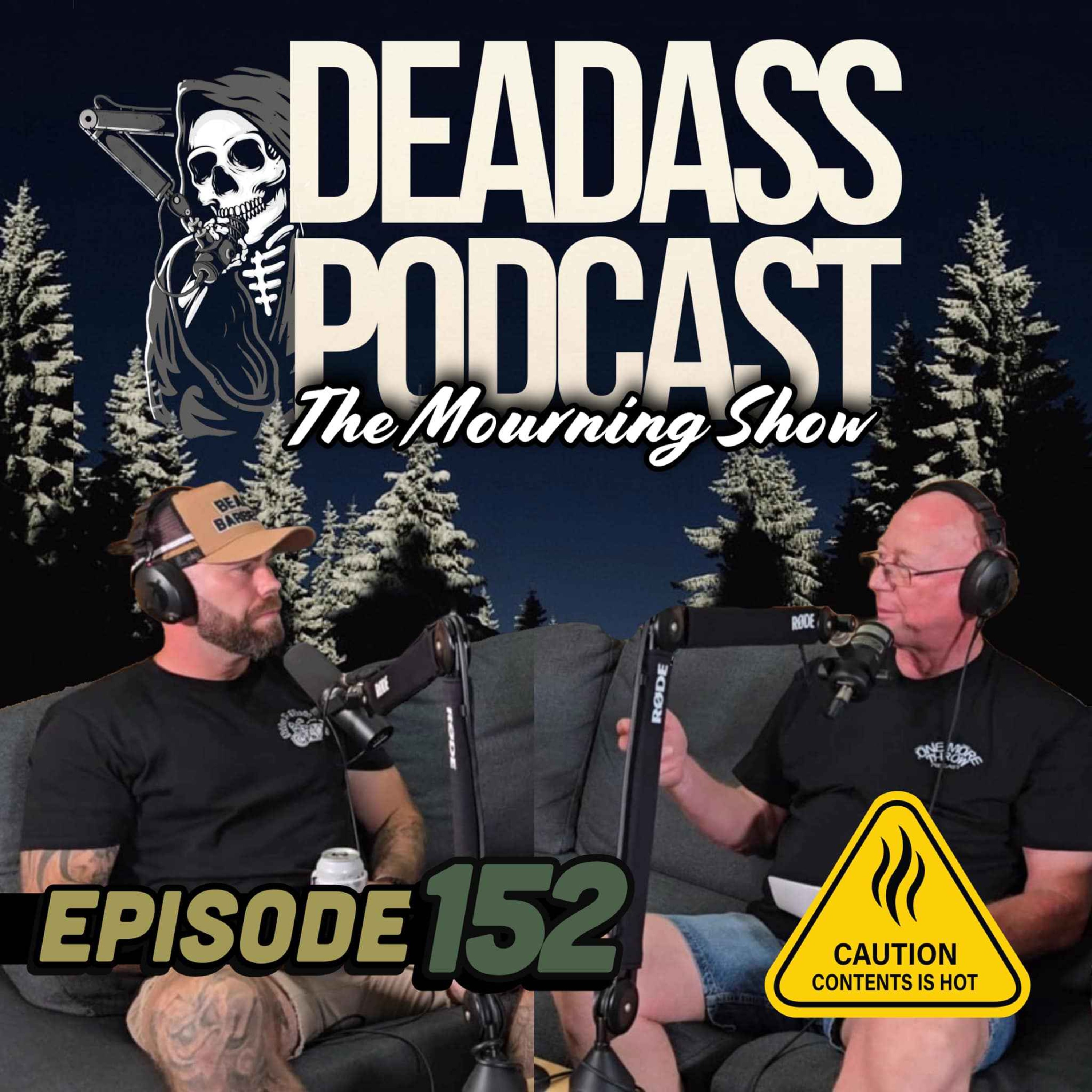 Ep.152 - The Mourning Show - Listener Discretion Advised