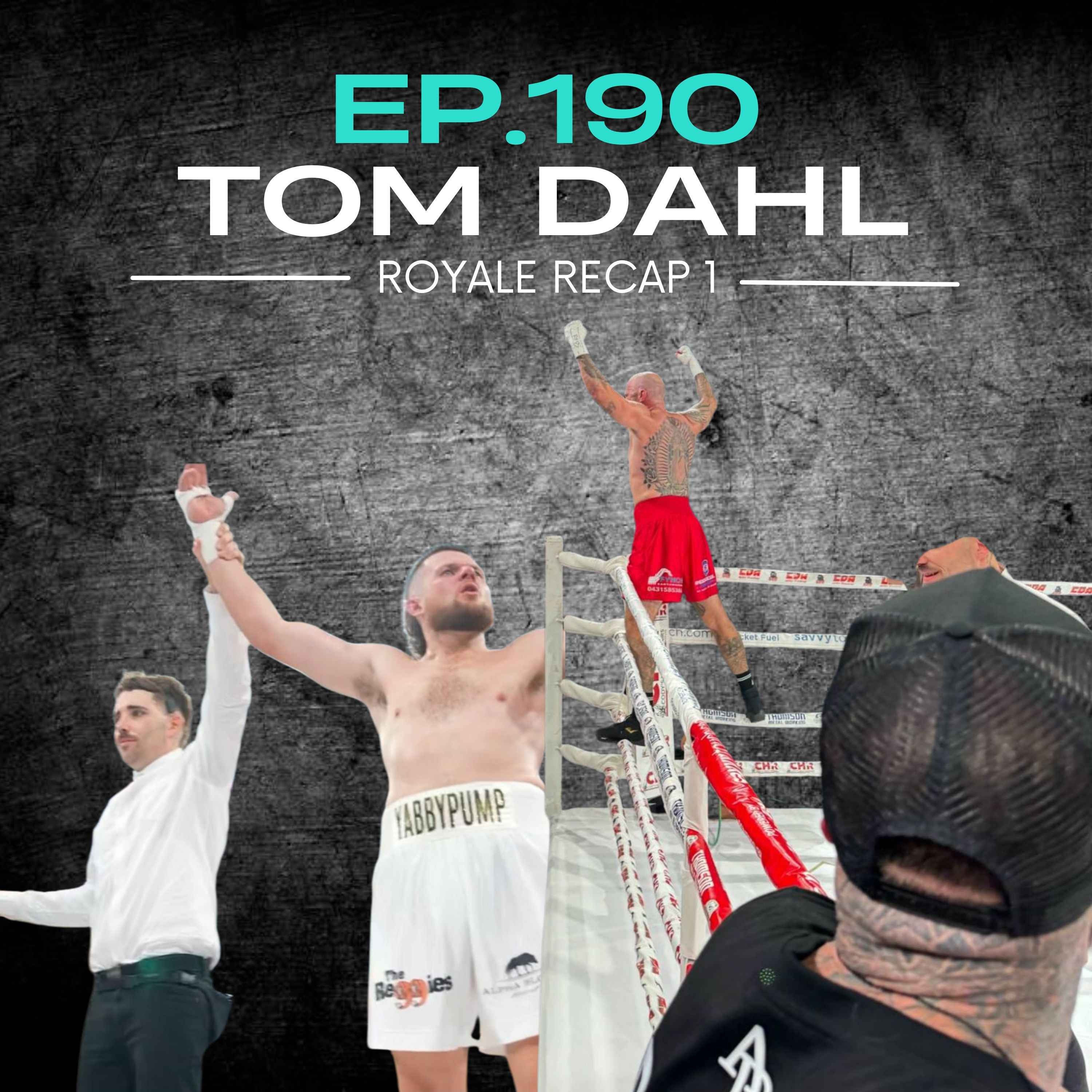 Ep.190 - Tom Dahl: Royale Recap 1