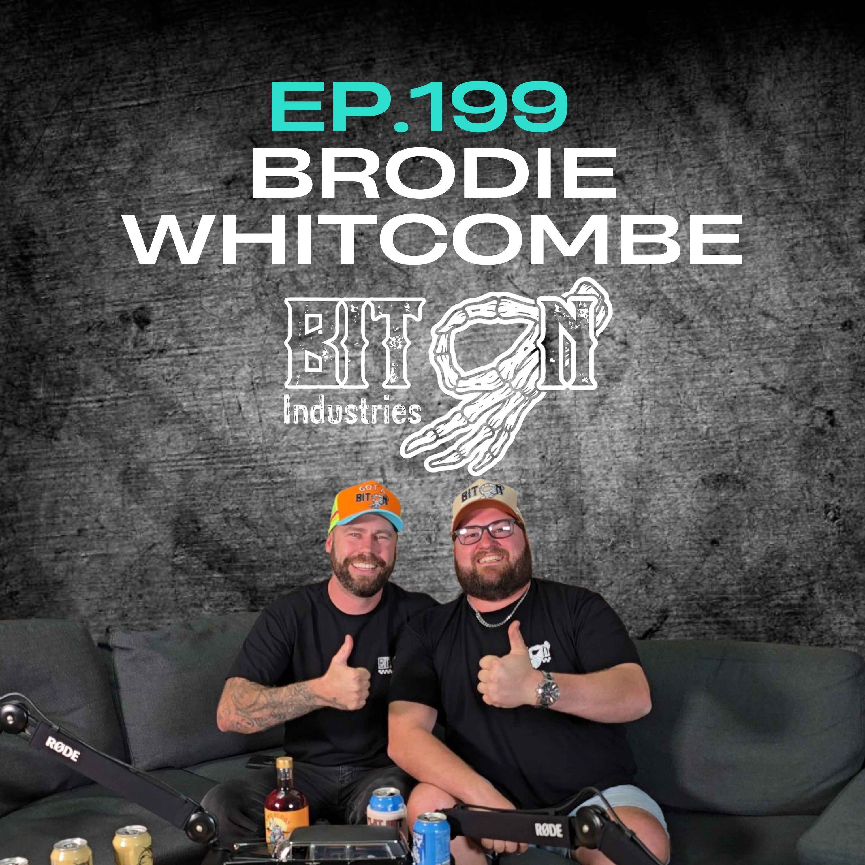 Ep.199 - Brodie Whitcombe from Bit On Industries
