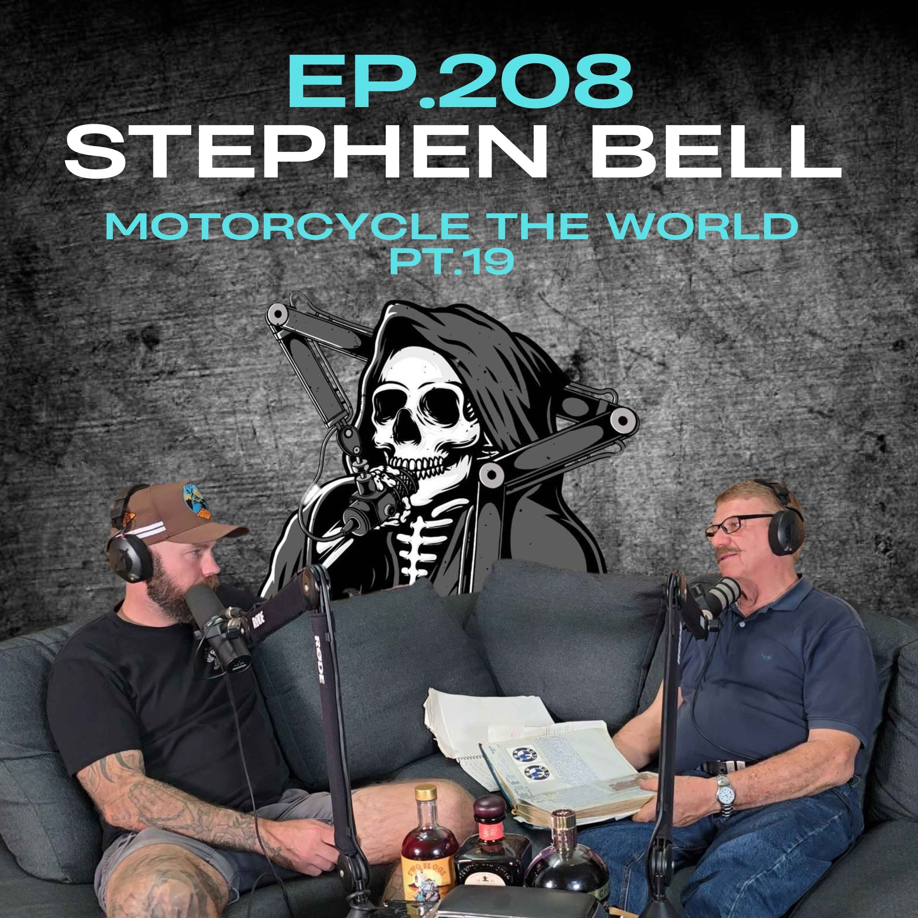 Ep.208 - Stephen Bell: Motorcycle the World Pt.19