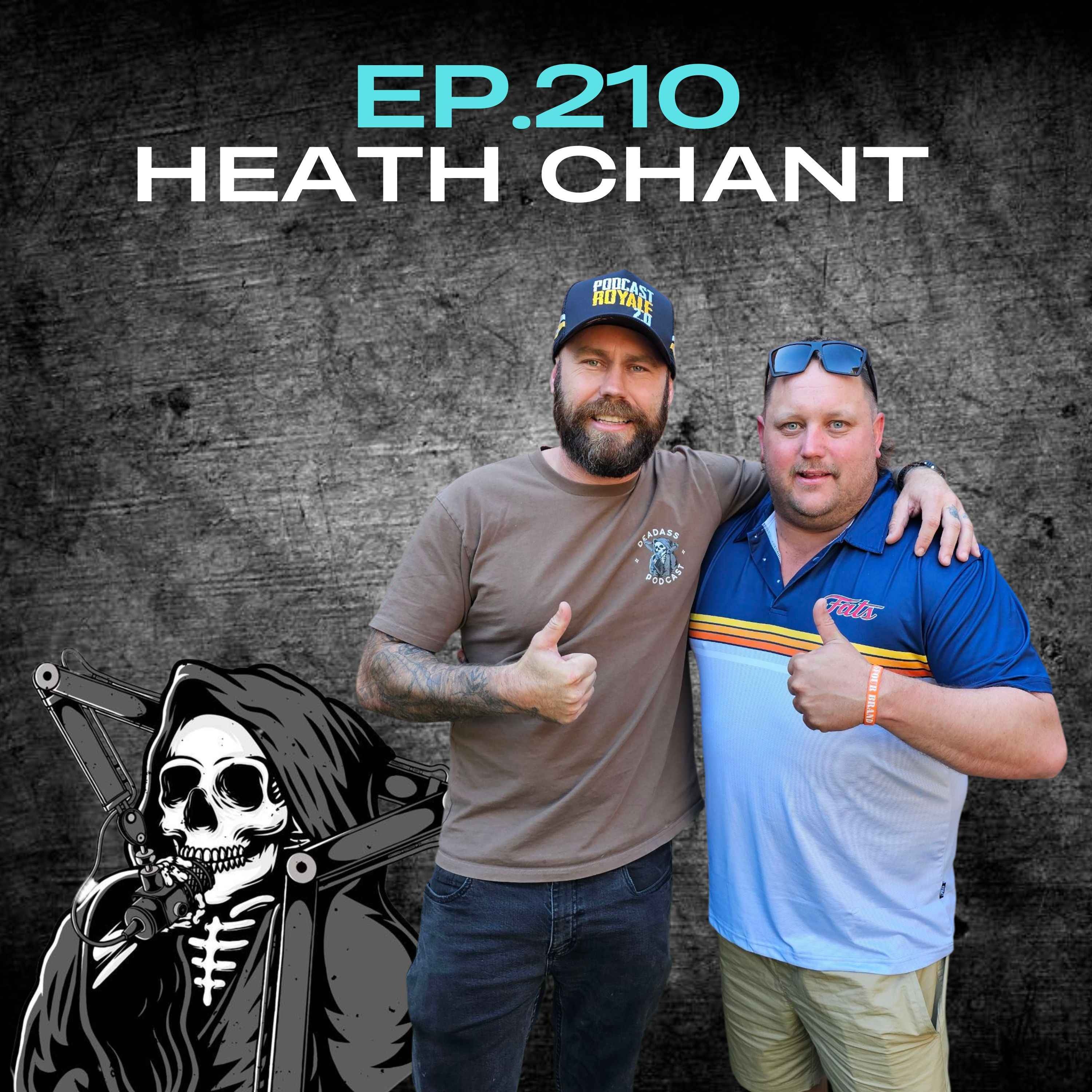 Ep.210 - Heath Chant