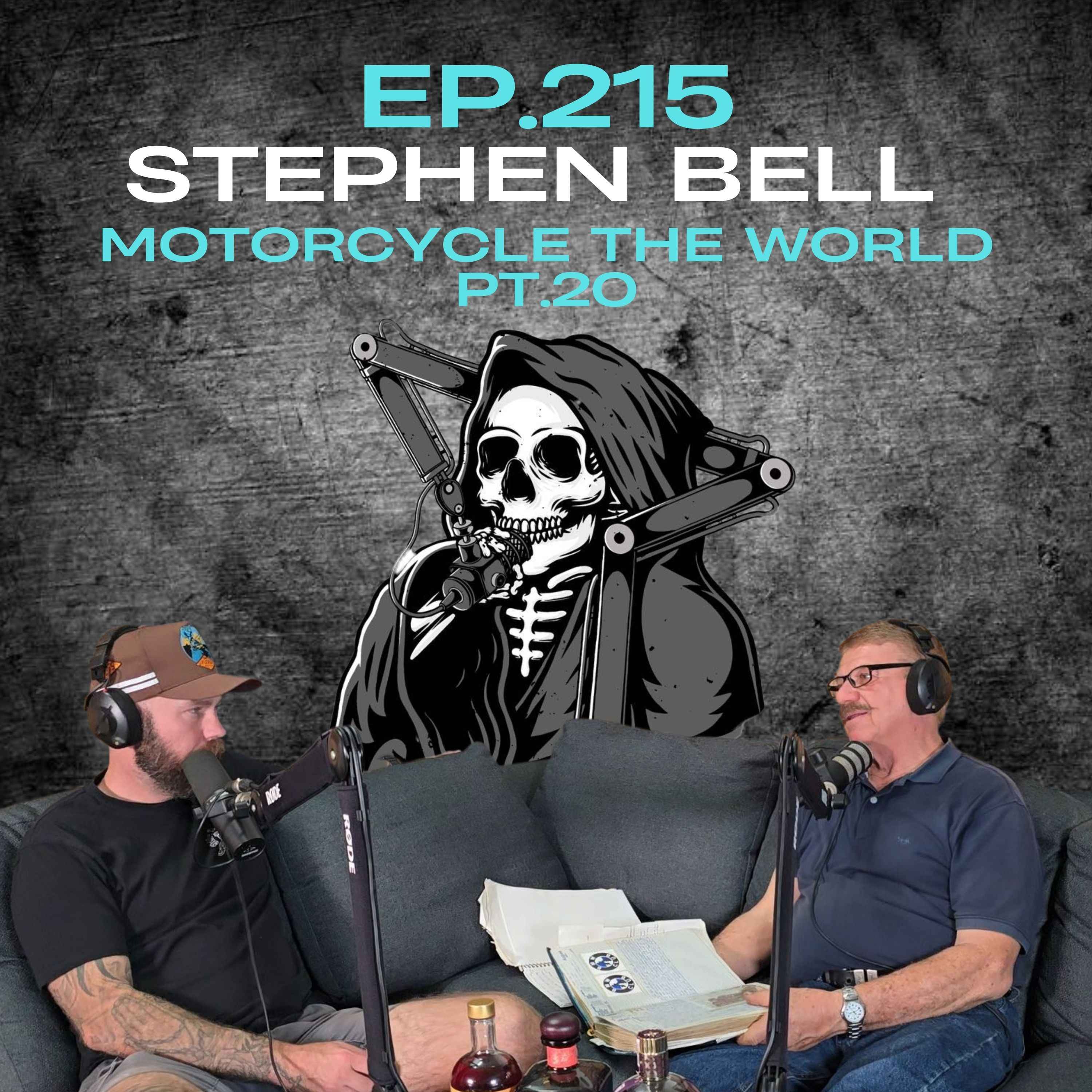 Ep.215 - Stephen Bell: Motorcycle the World Pt.20