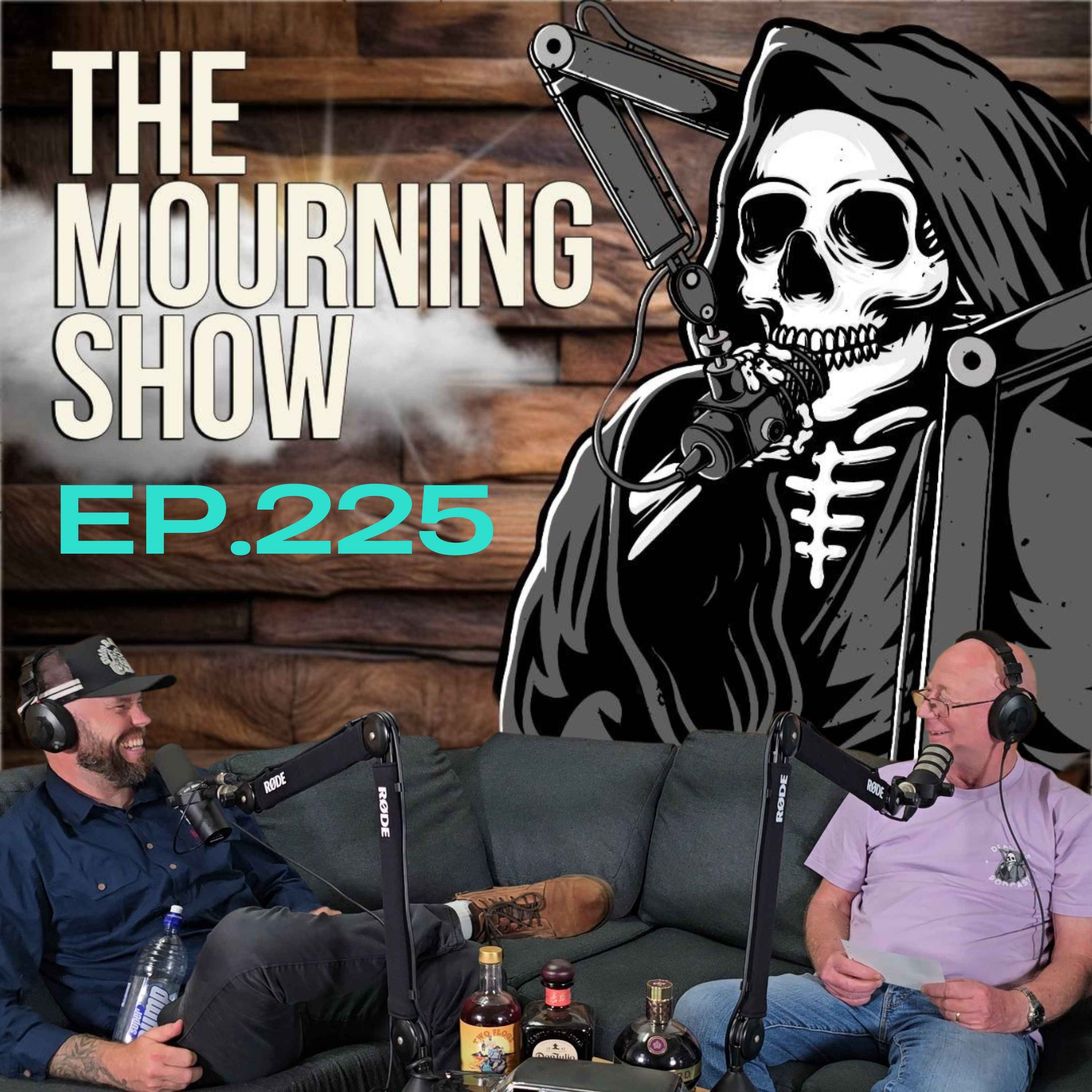 Ep.225 - The Mourning Show