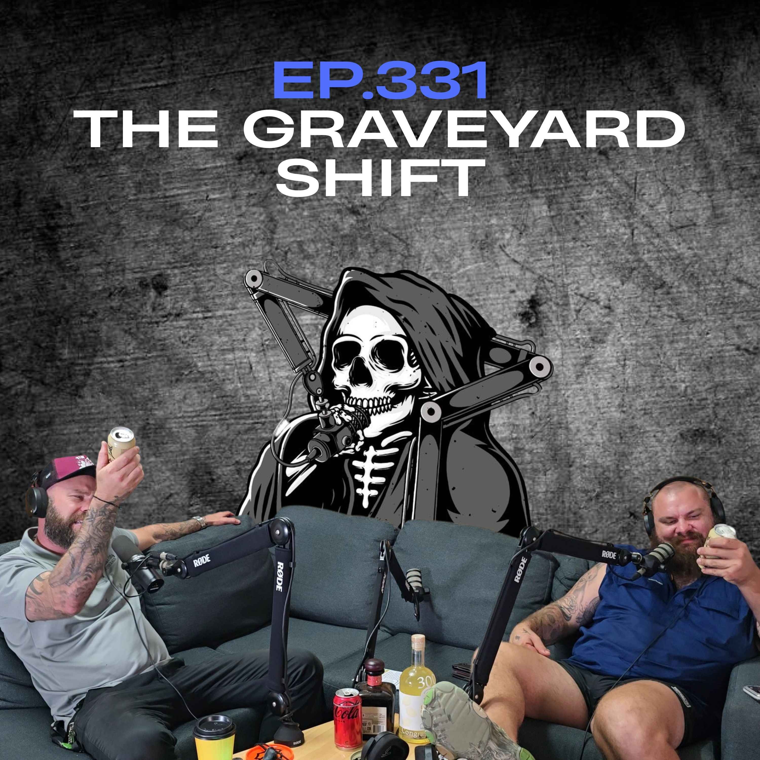 Ep.331 - The Graveyard Shift episode artwork