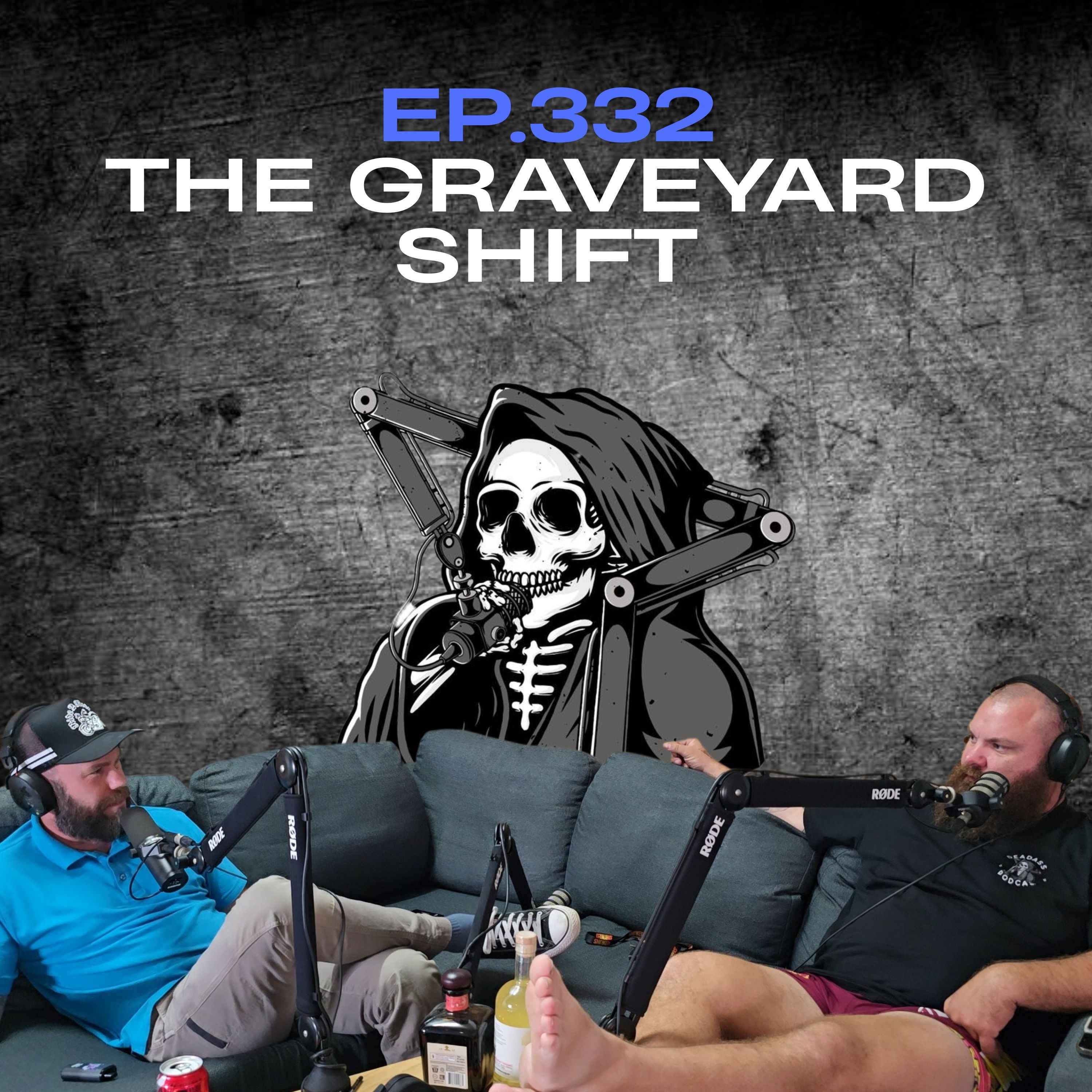 Ep.332 - The Graveyard Shift episode artwork