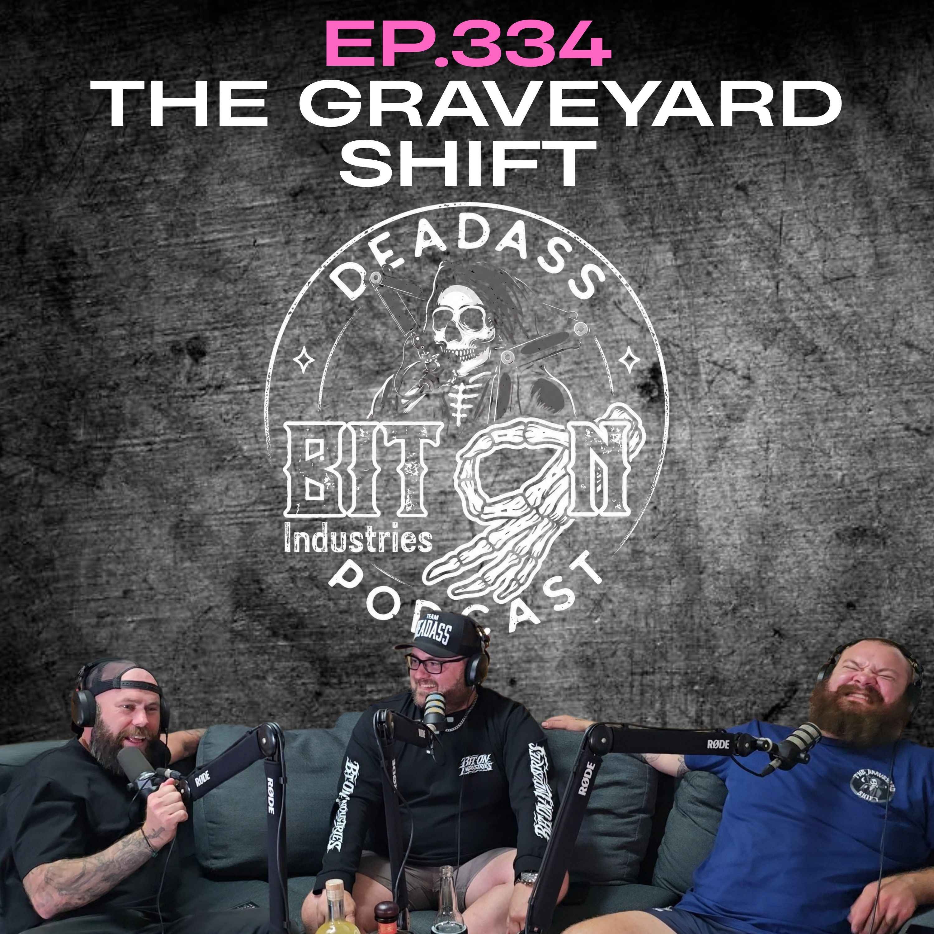 Ep.334 - The Graveyard Shift episode artwork