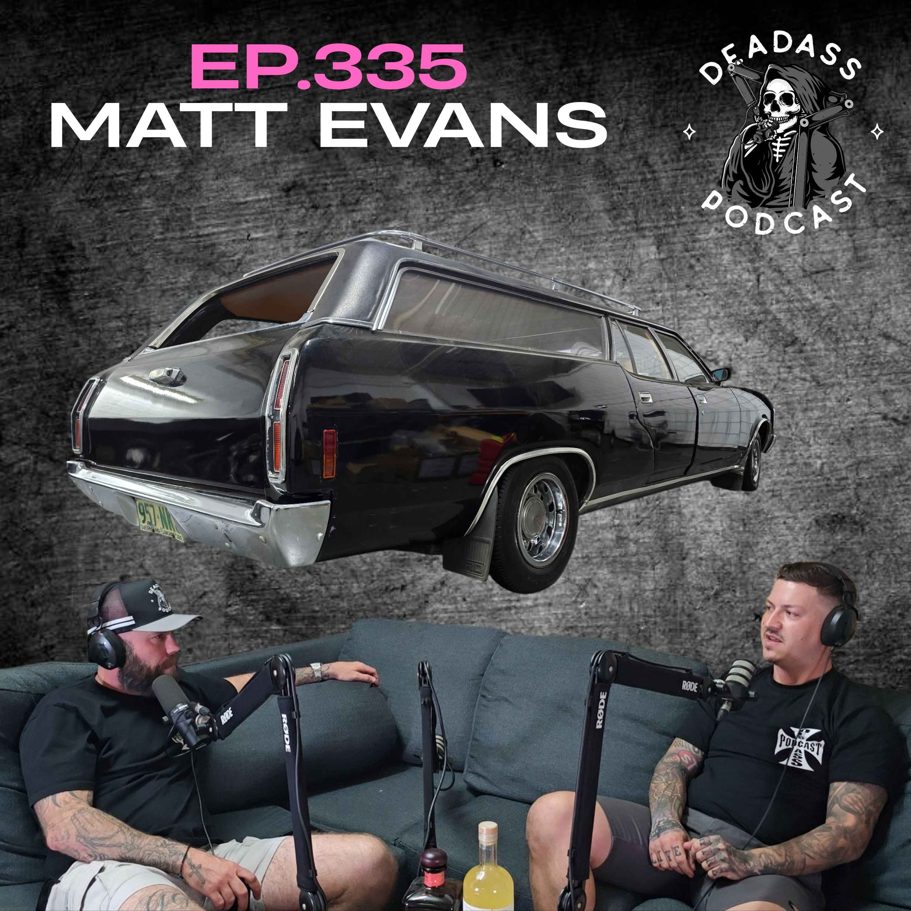 Ep.335 - Matt Evans episode artwork
