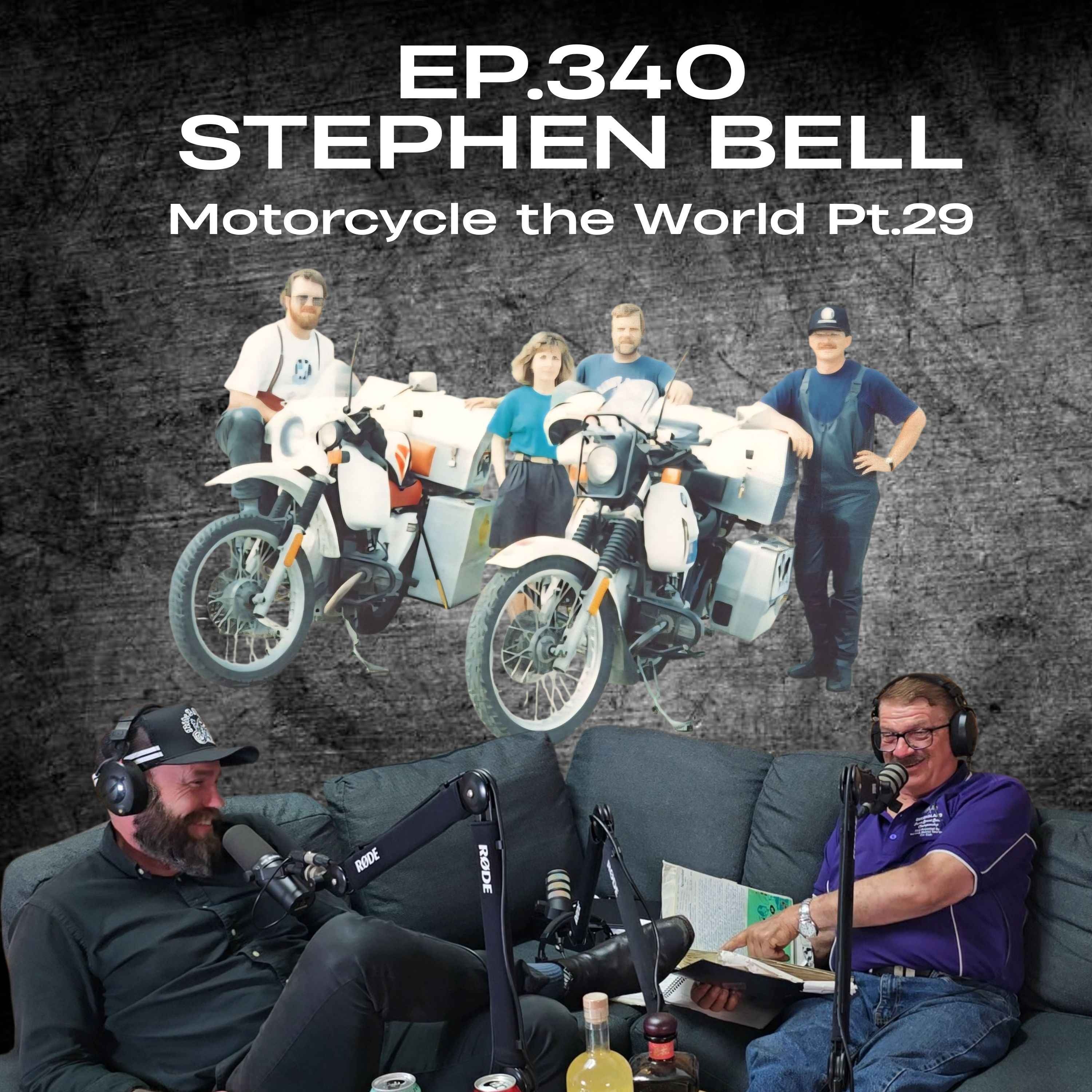 Ep.340 - Stephen Bell - Motorcycle the World Pt.29 episode artwork