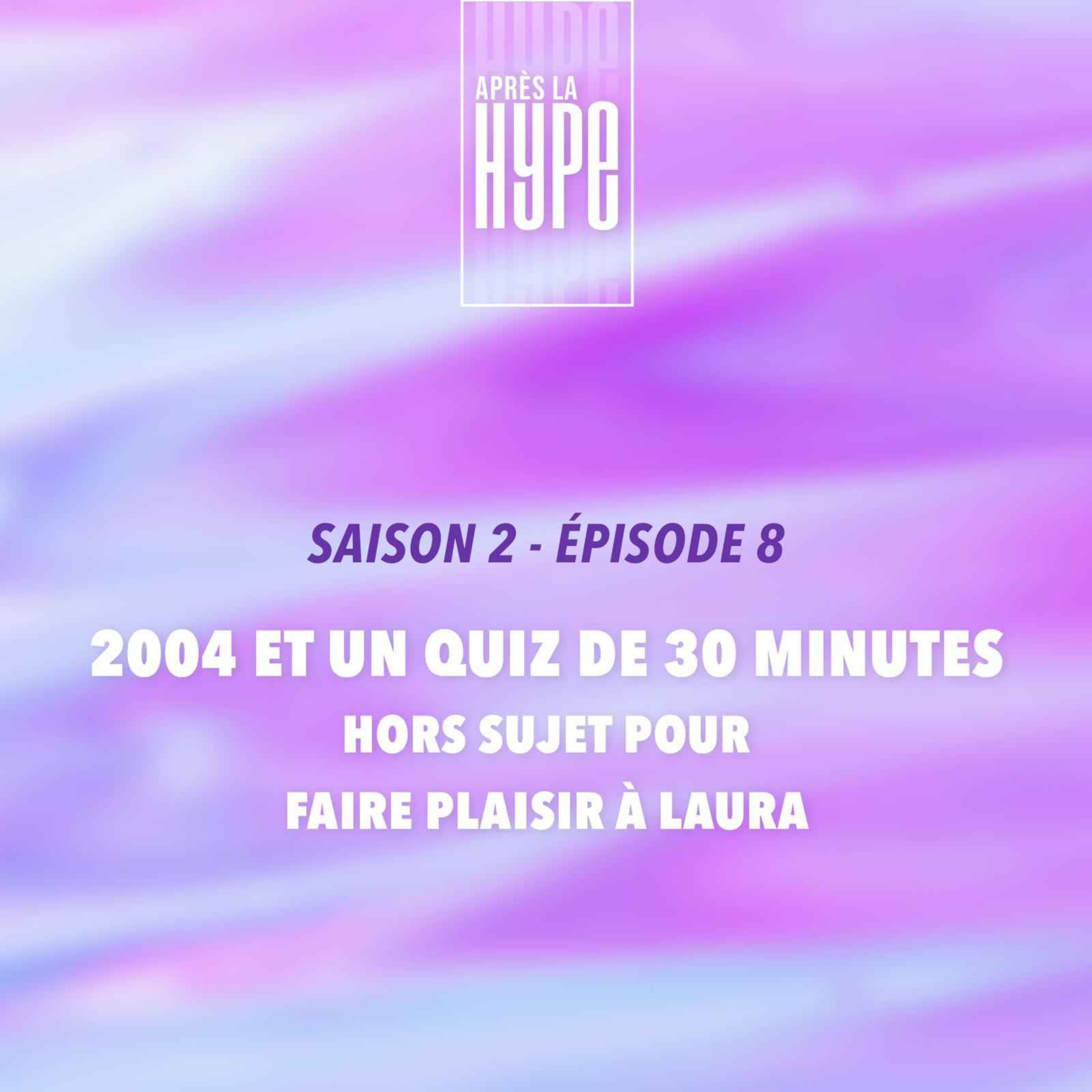 2004 et un quizz de 30 minutes hors sujet pour faire plaisir à Laura episode artwork