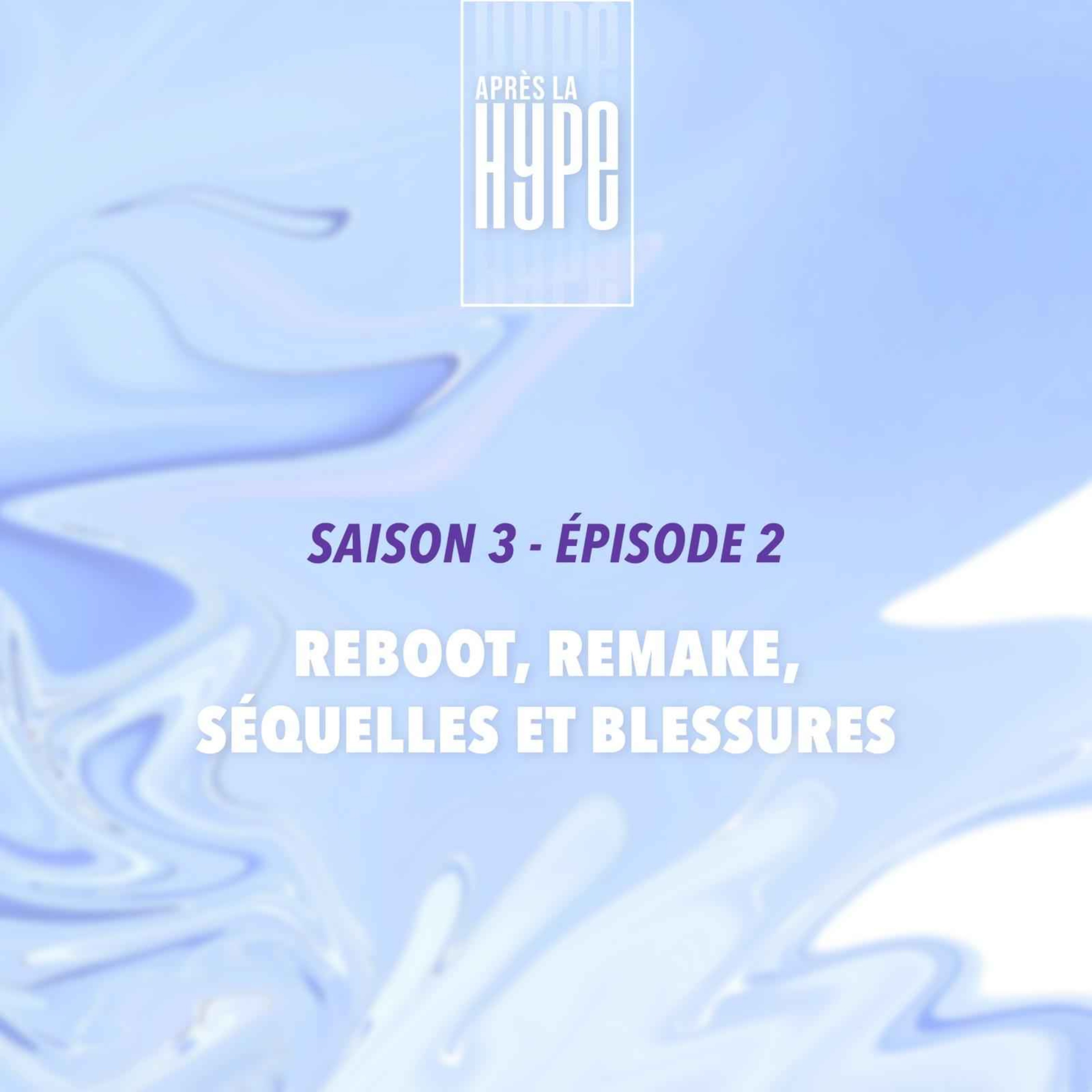 Reboot, remake, séquelles et blessures episode artwork