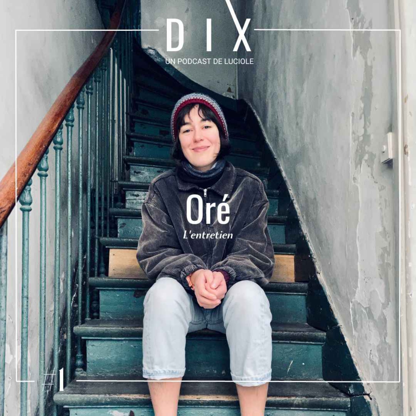DIX - Un podcast de Luciole