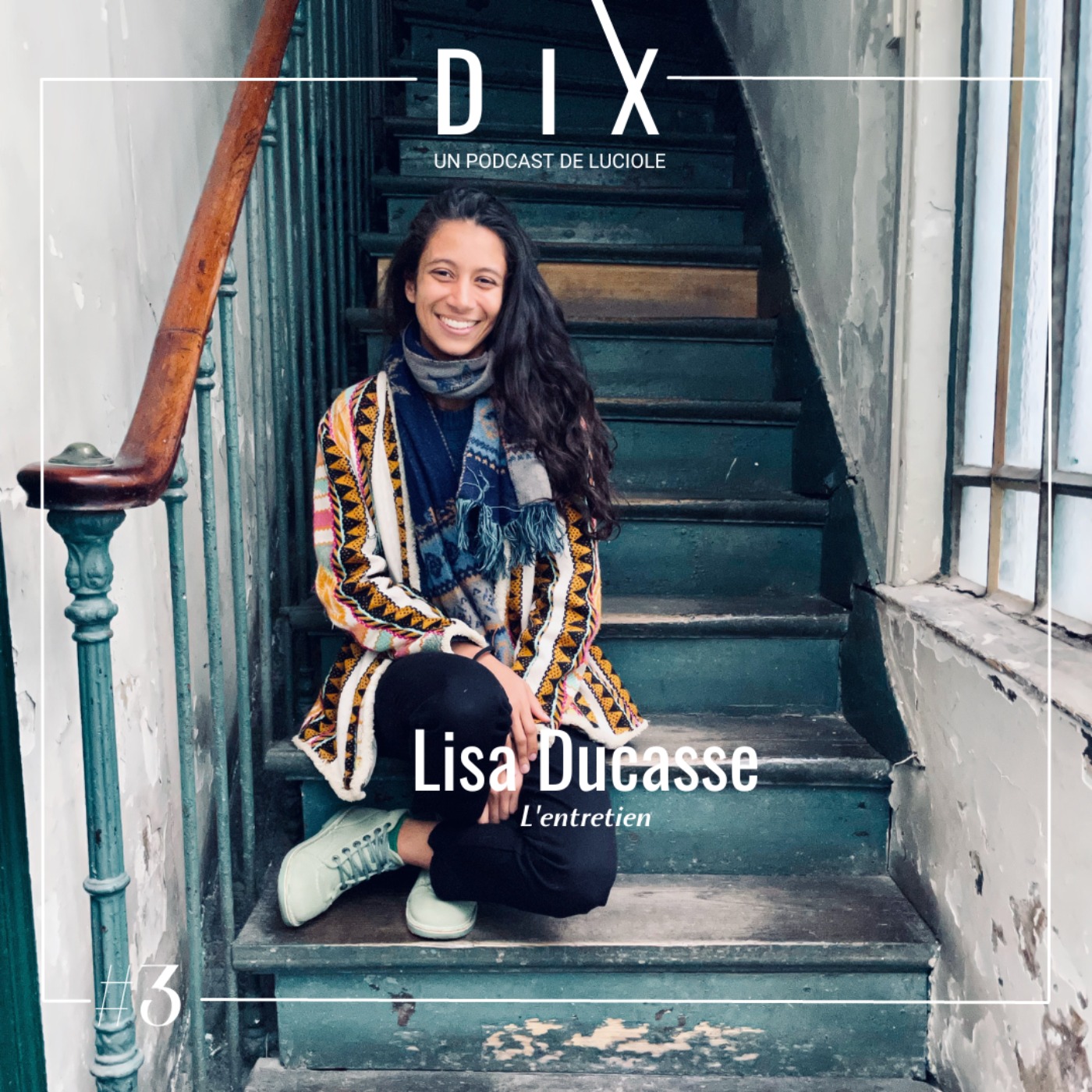 DIX - Un podcast de Luciole