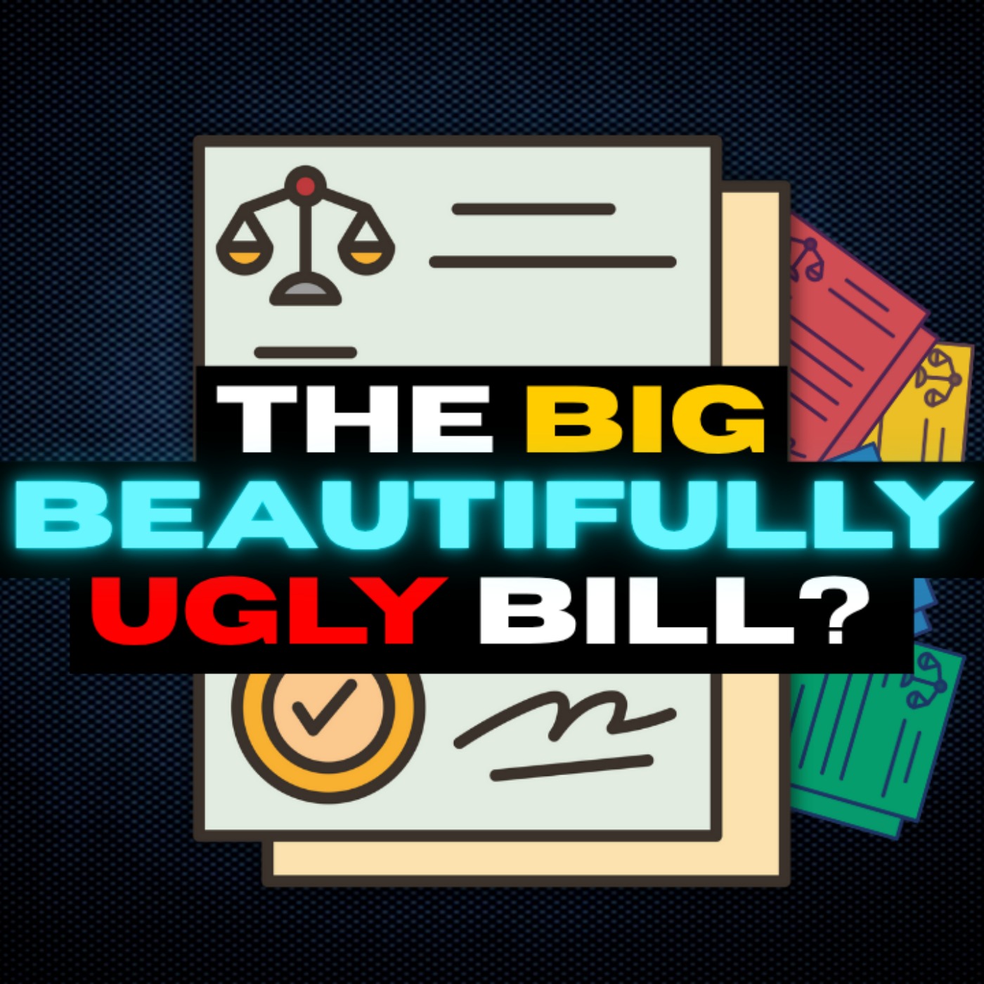 #97 What's The Issue with The Big Beautiful Bill?