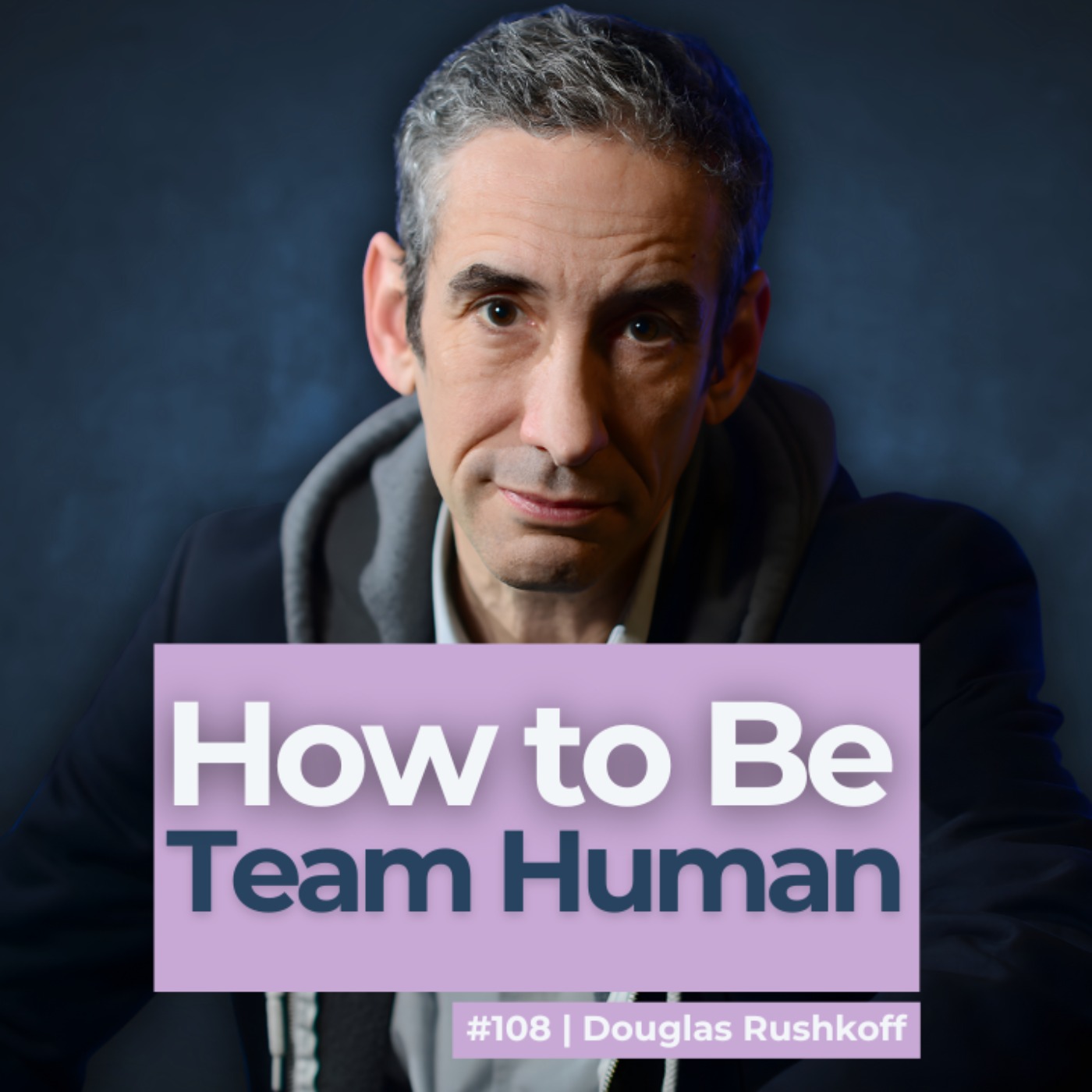 #108 The Man Who Coined the Phrase Social Media! Douglas Rushkoff talks AI and digital nativism.