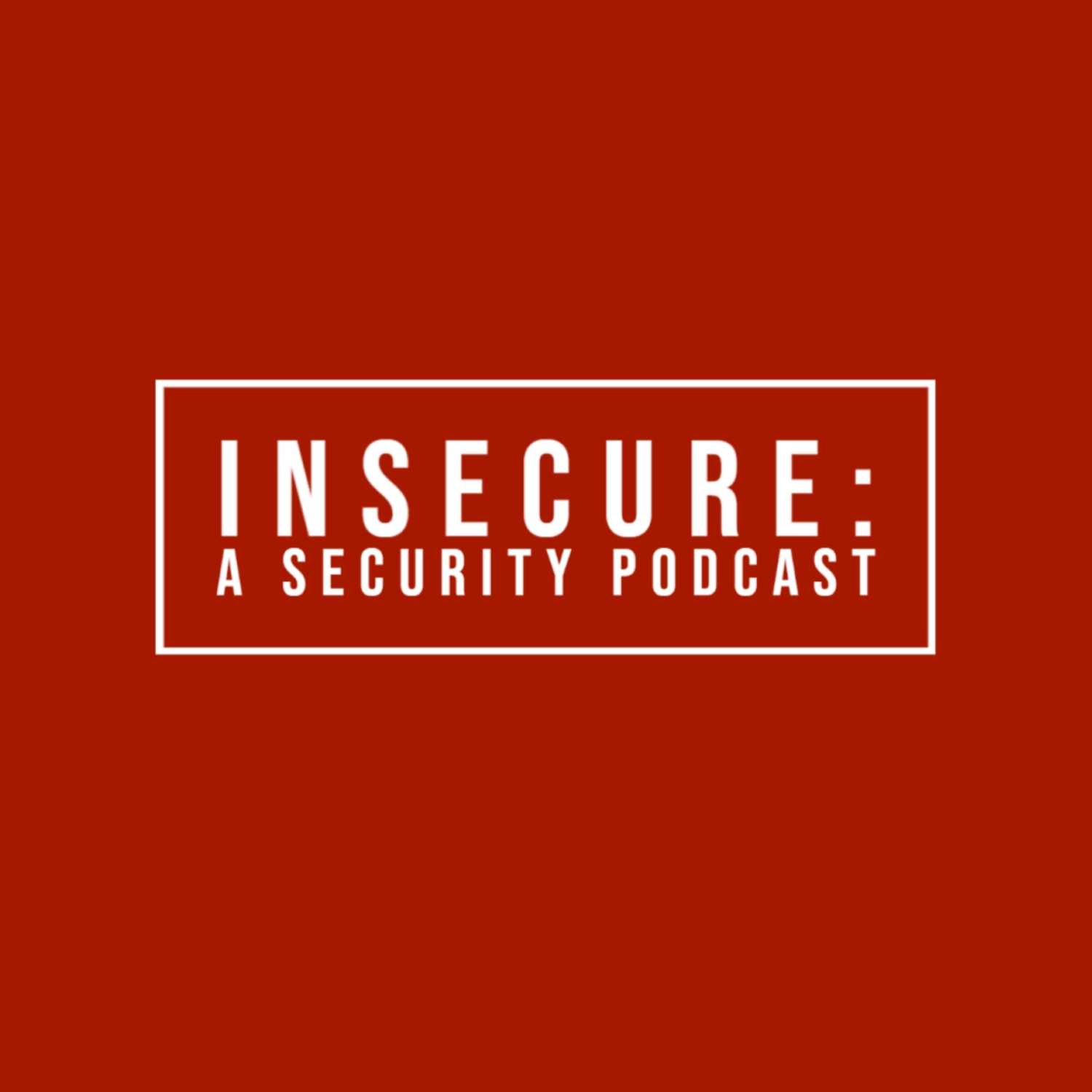 cover art for Insecure: A Security Podcast - Season 1 coming soon!