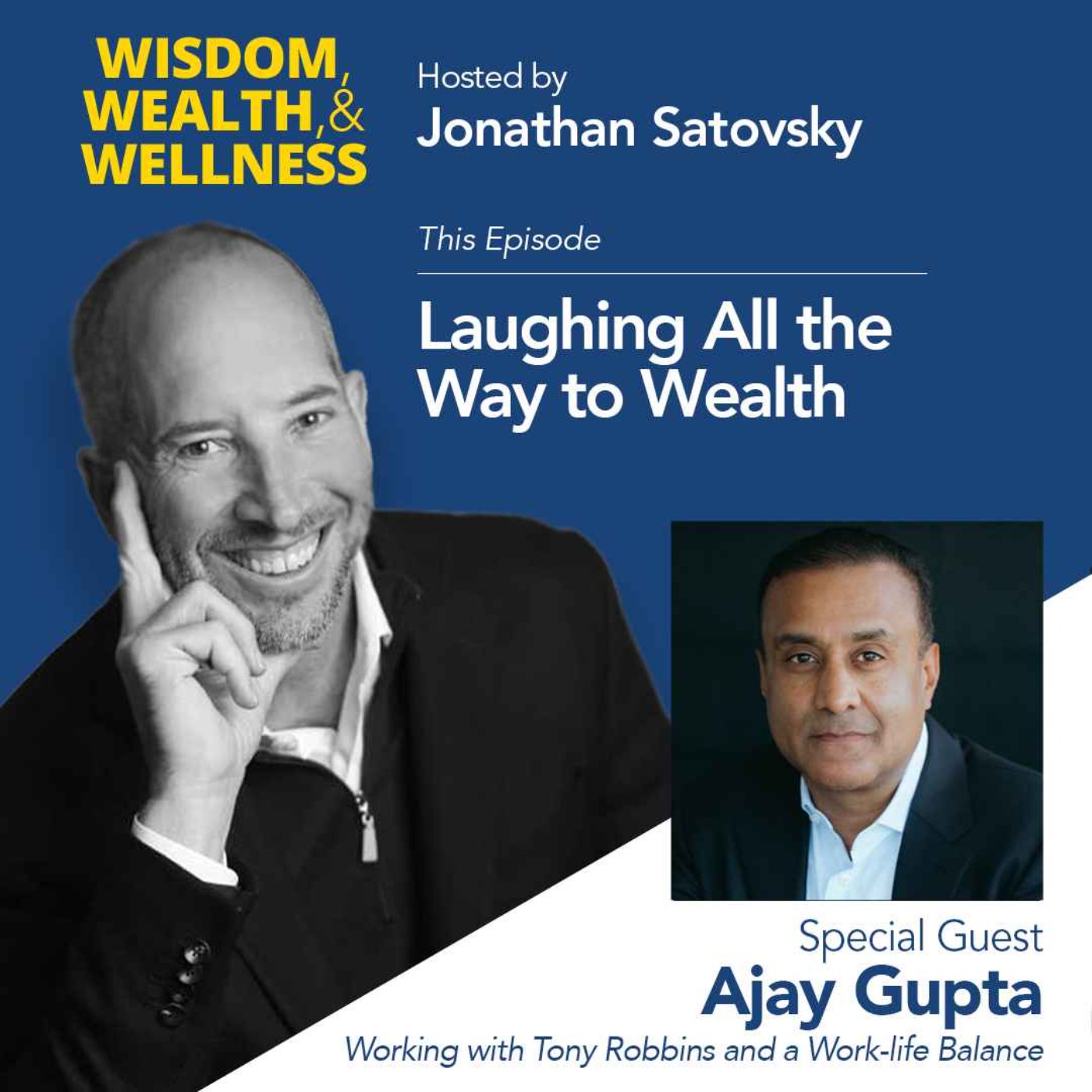 Ajay Gupta, principal of Robbins Gupta Holdings on Wisdom, Wealth and Wellness