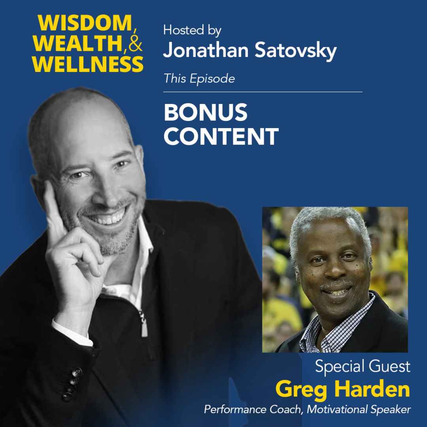 BONUS CONTENT: Greg Harden: A Peak Performance Coach on Wisdom, Wealth and Wellness