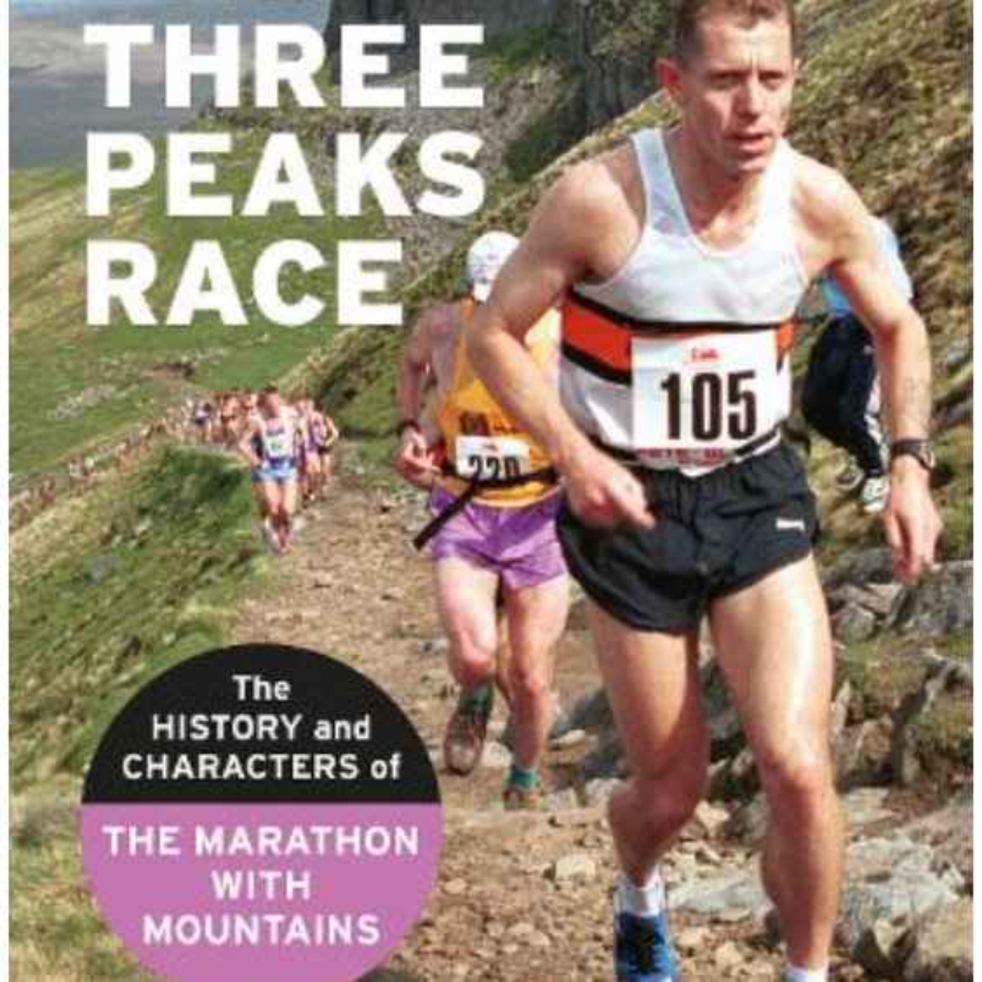 cover art for Steve Chilton's book - The Three Peaks Race: the history & characters of the marathon with mountains
