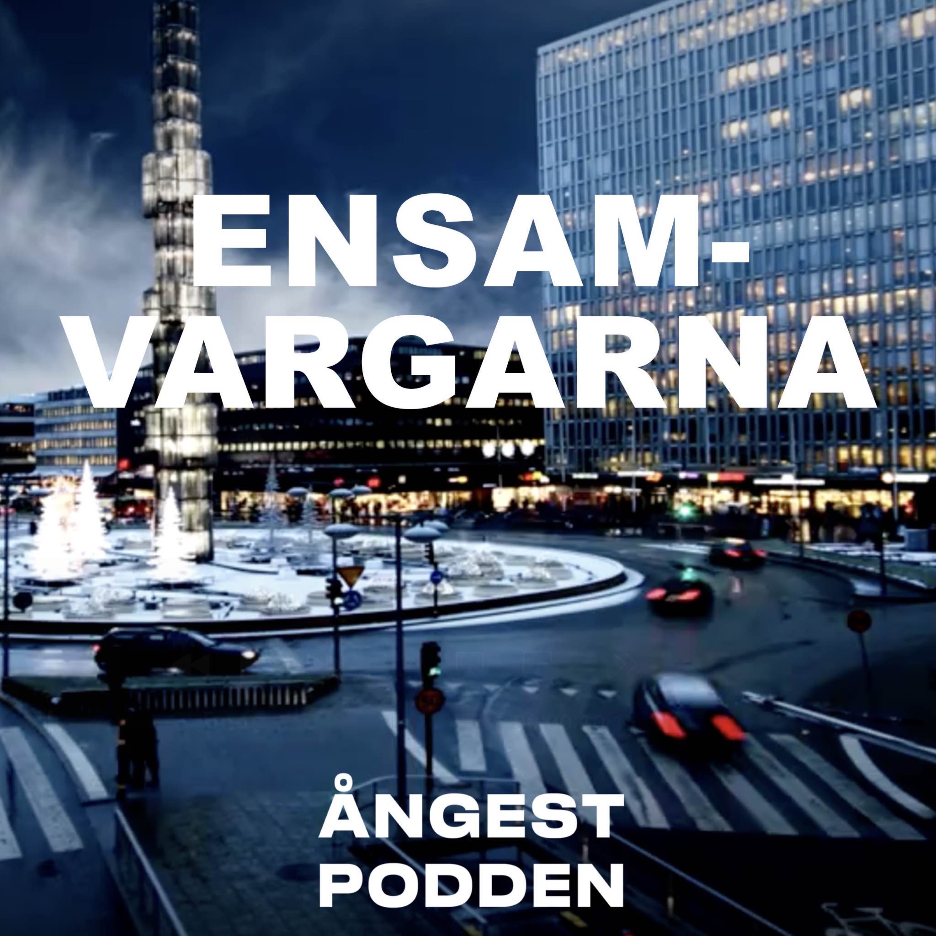 522. ENSAMVARGANRA: Vilka är dom, egentligen?