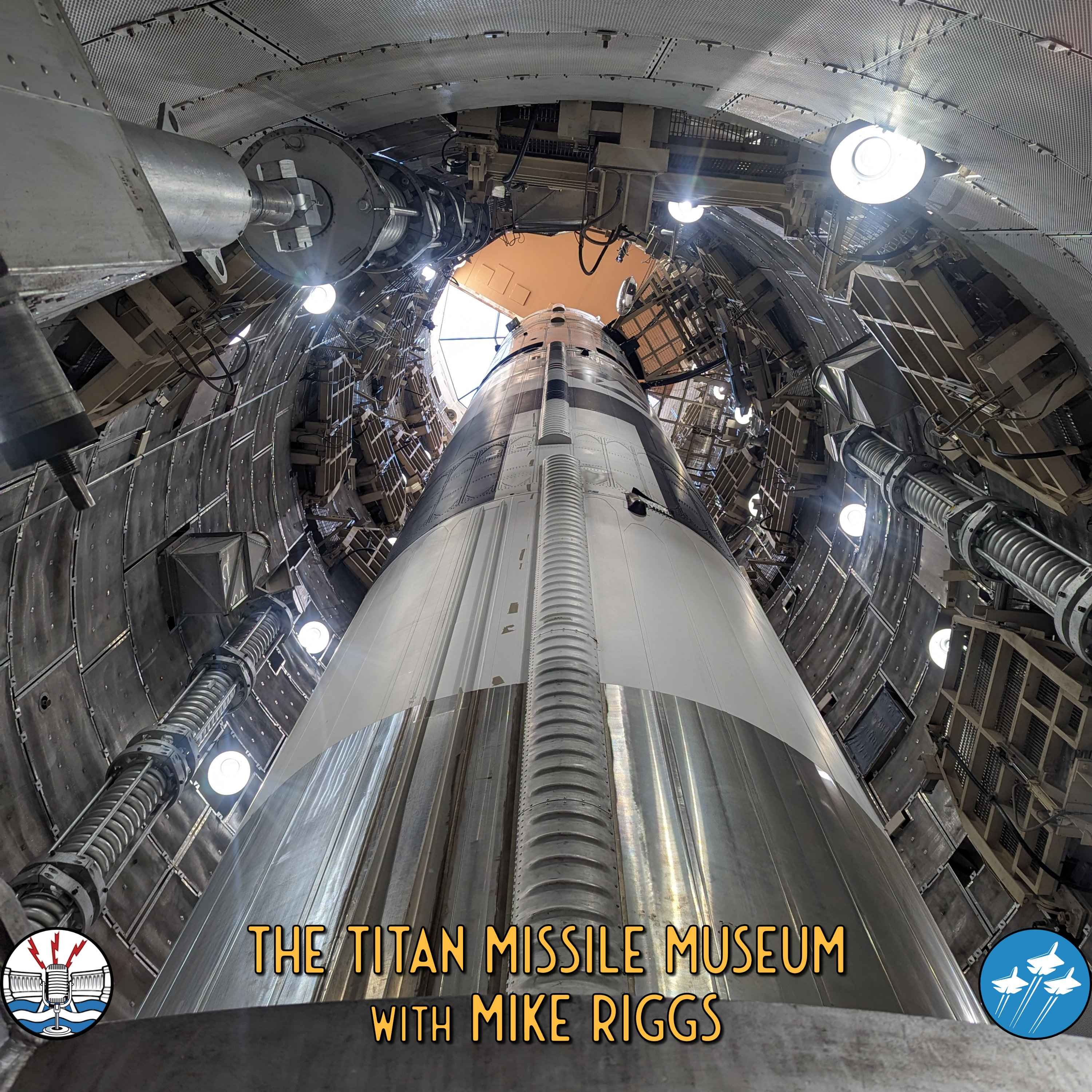 The Titan Missile Museum with Mike Riggs