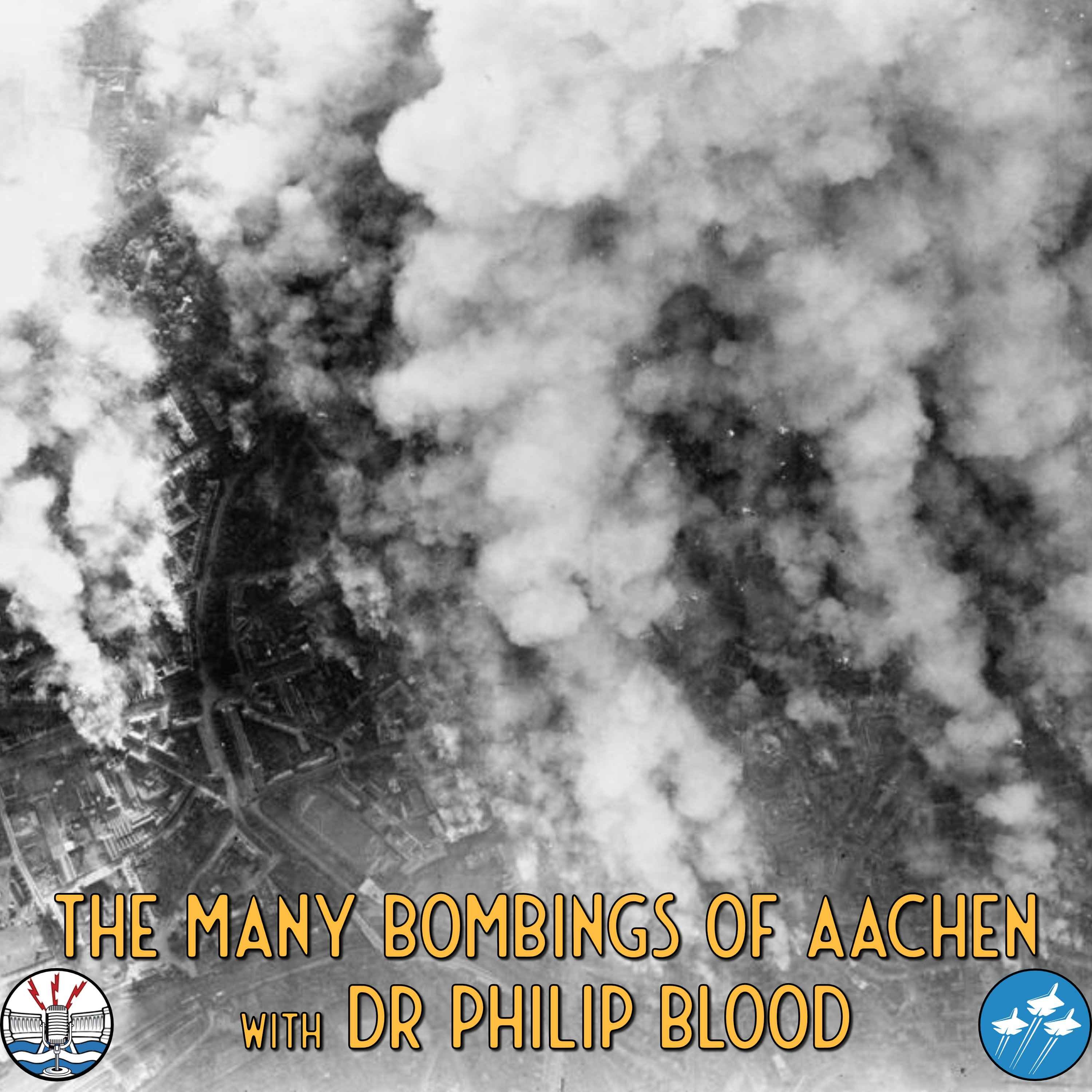 The Many Bombings of Aachen with Dr Philip Blood