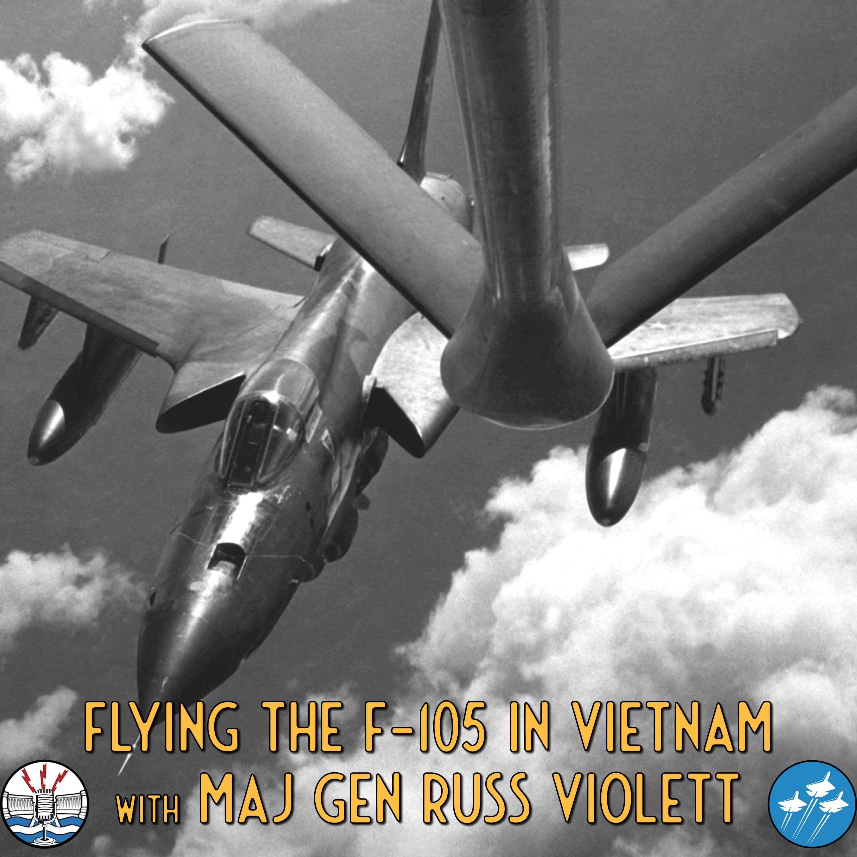 cover art for Flying the F-105 in Vietnam with Maj Gen Russ Violett