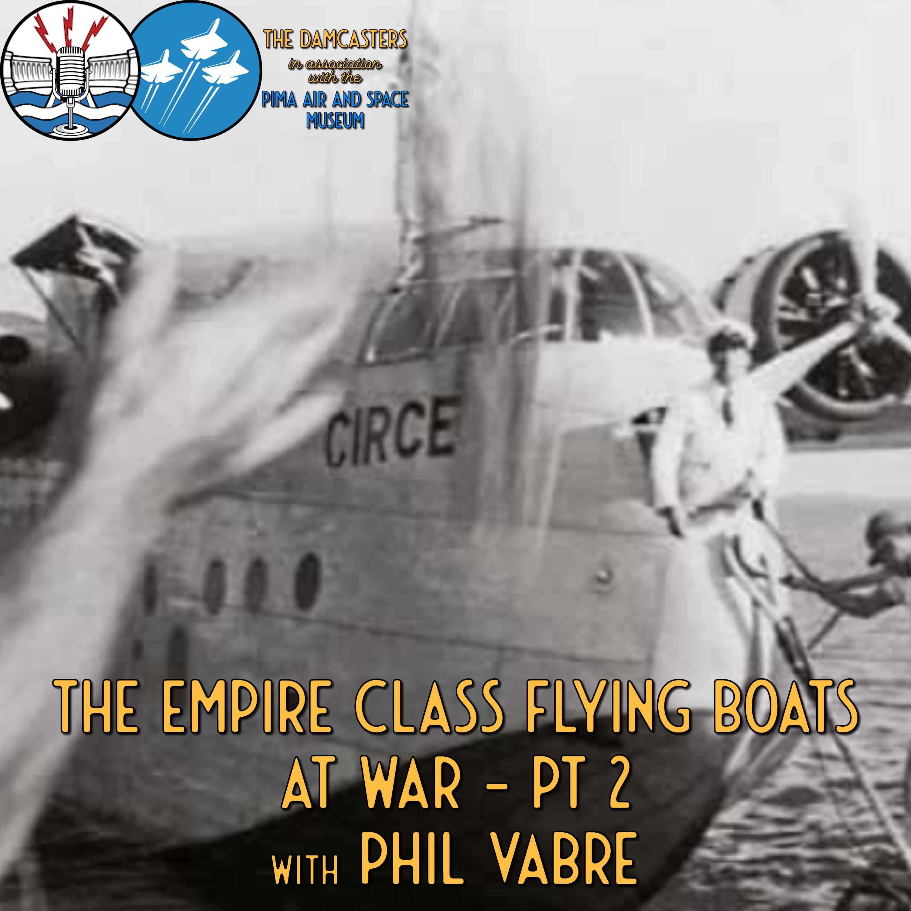 cover art for Empire Flying Boats at War Part 2 with Phil Vabre