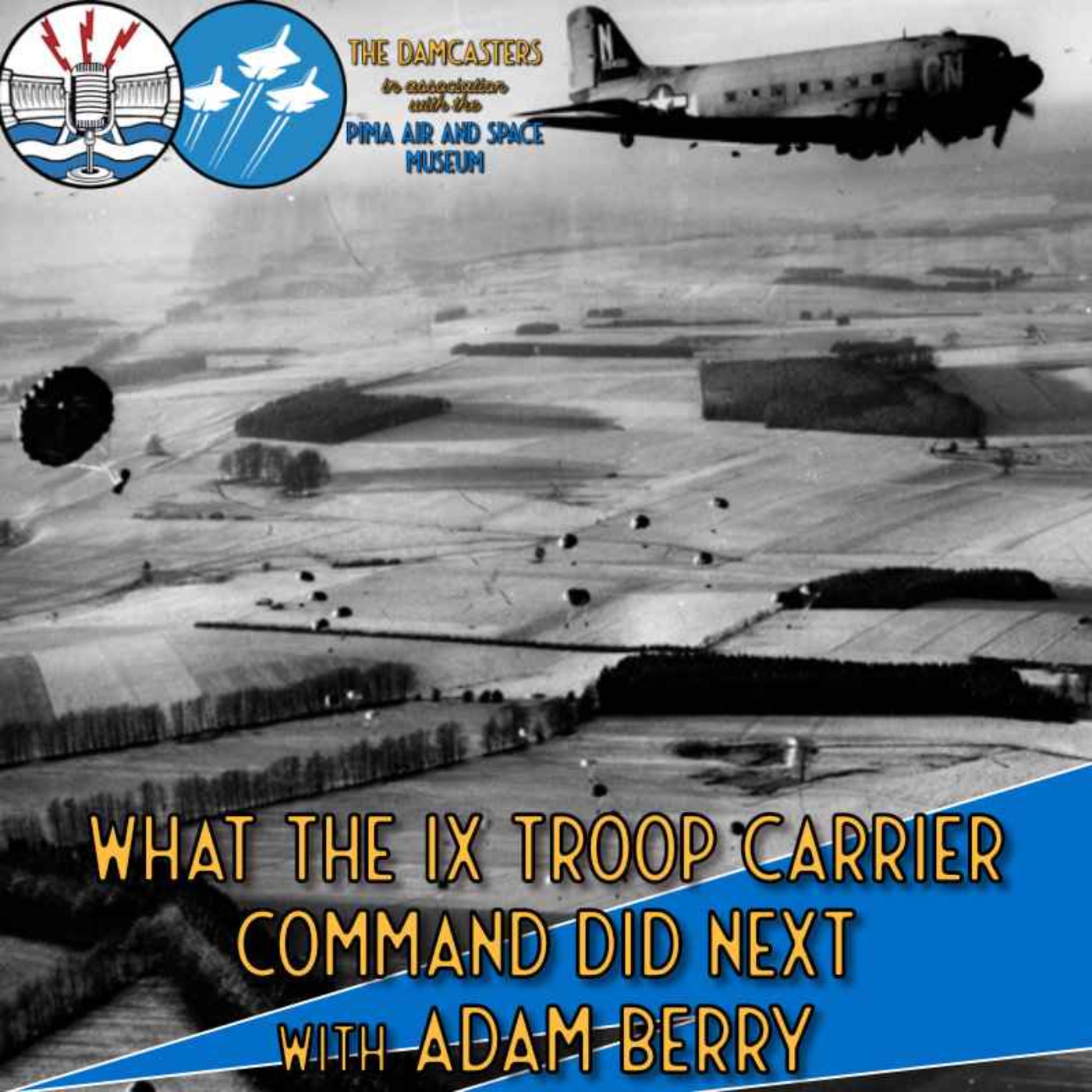 cover art for What the IX Troop Carrier Command Did Next with Adam Berry