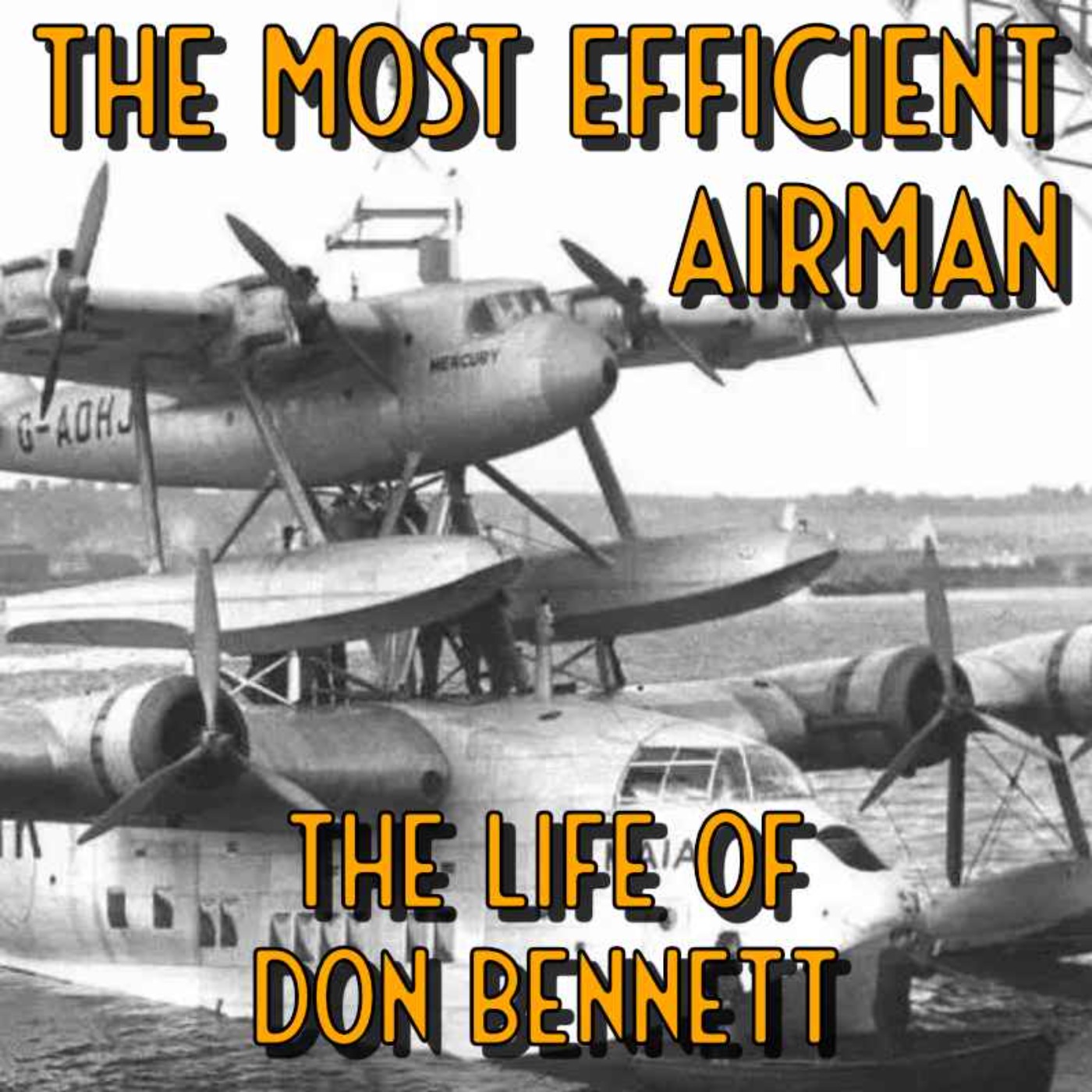 The Most Efficient Airman  - The Life of Don Bennett