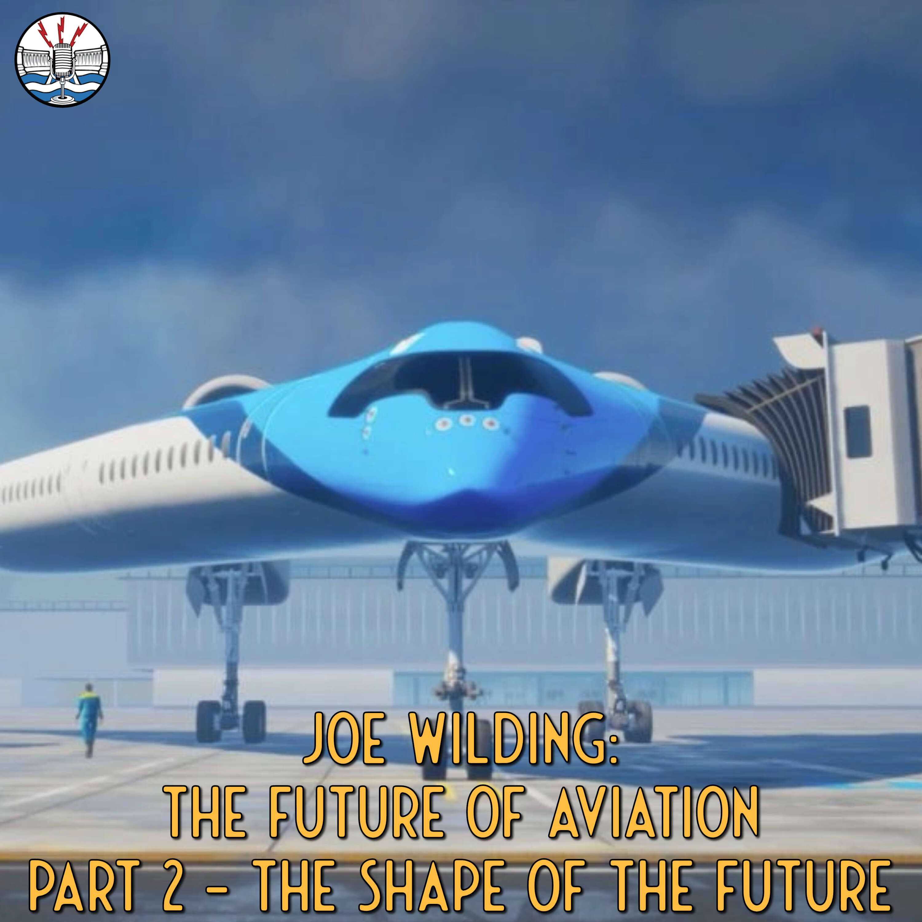 Joe Wilding: The Future of Aviation: Part 2 - The Shape of the Future