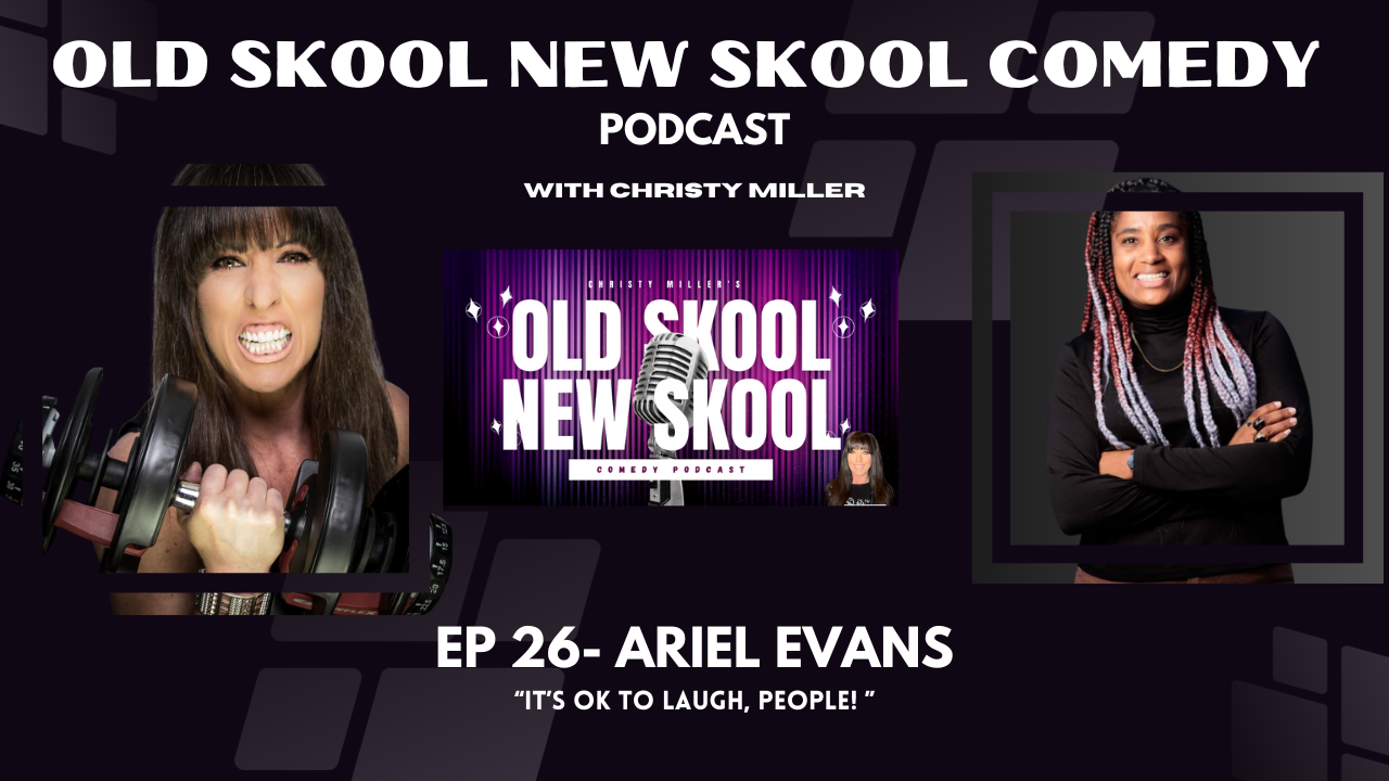 cover art for EP 26- ARIEL EVANS- "It's Ok To Laugh, People!"