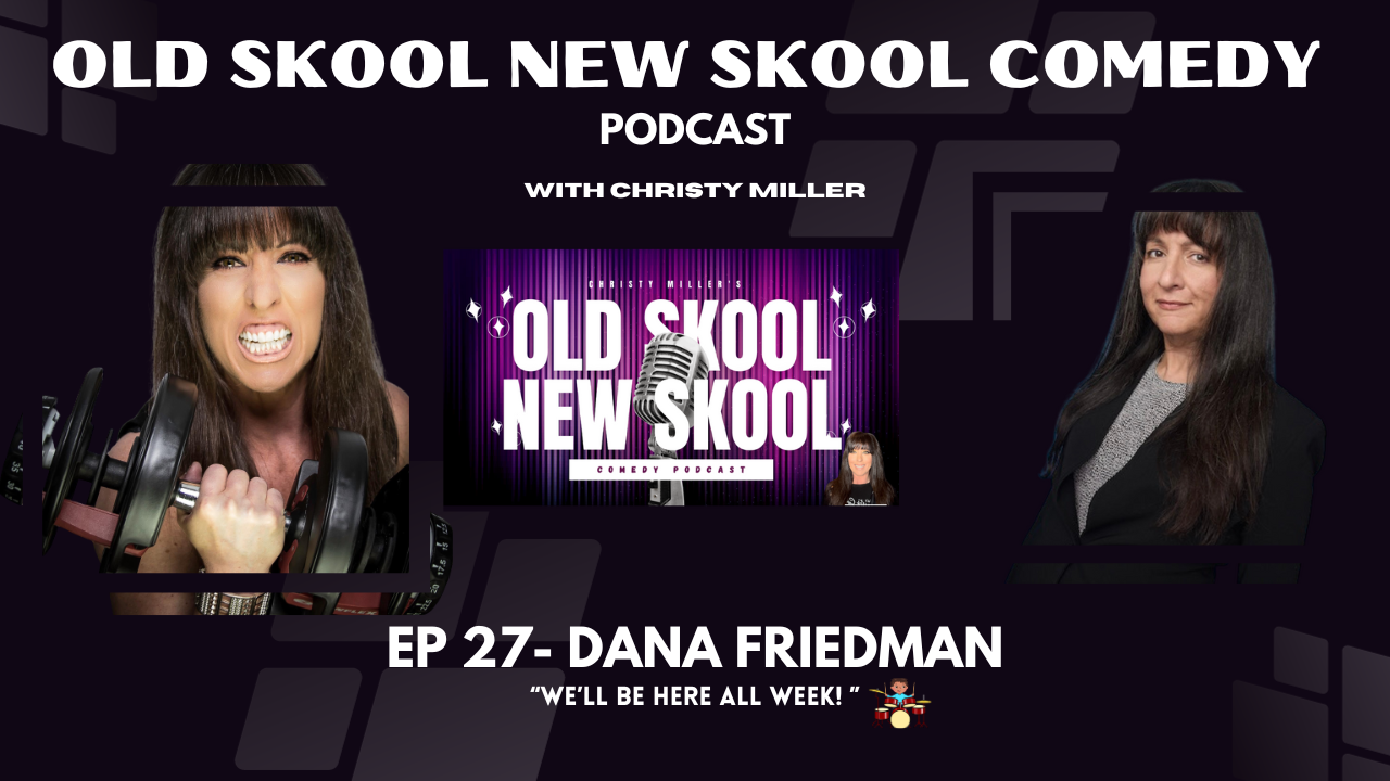 cover art for EP 27- DANA FRIEDMAN- "We'll Be Here All Week!"