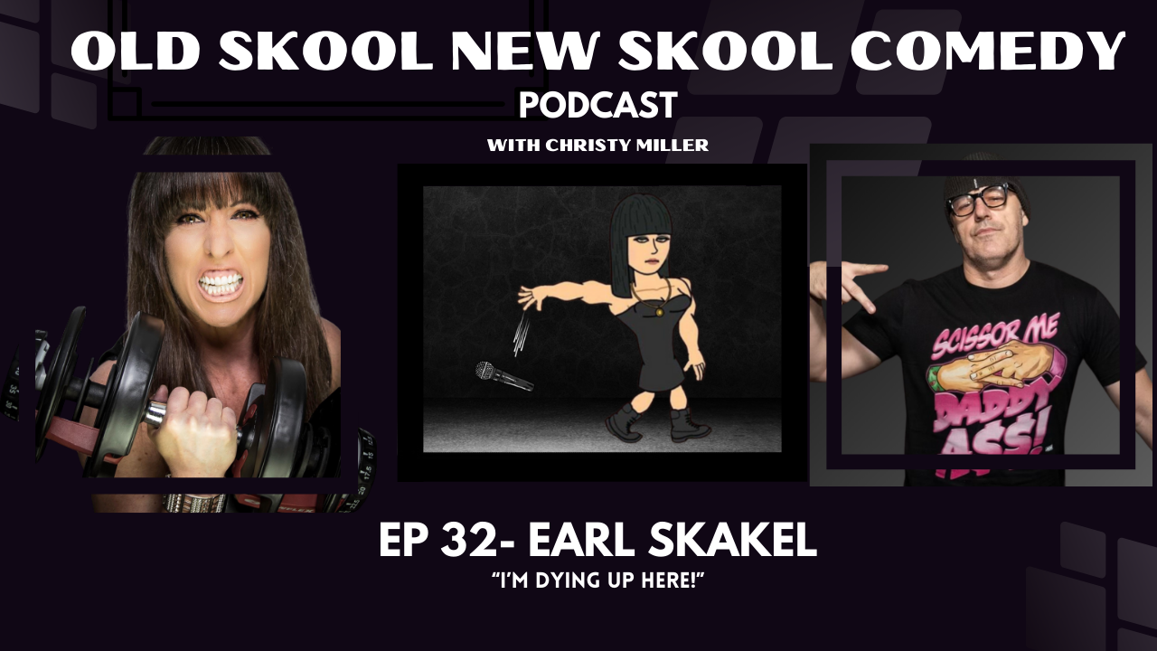 cover art for EP 32- EARL SKAKEL- "I'm Dying Up here!"