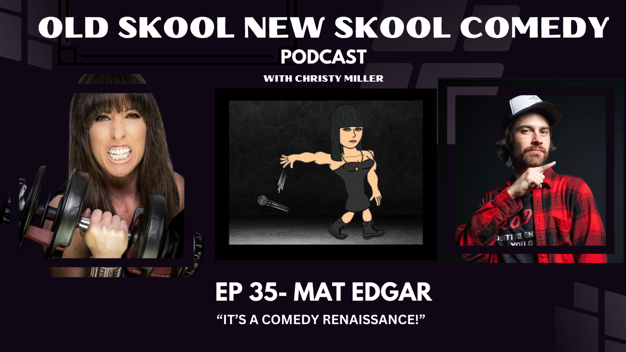 cover art for EP 35- MAT EDGAR- "It's a Comedy Renaissance!"