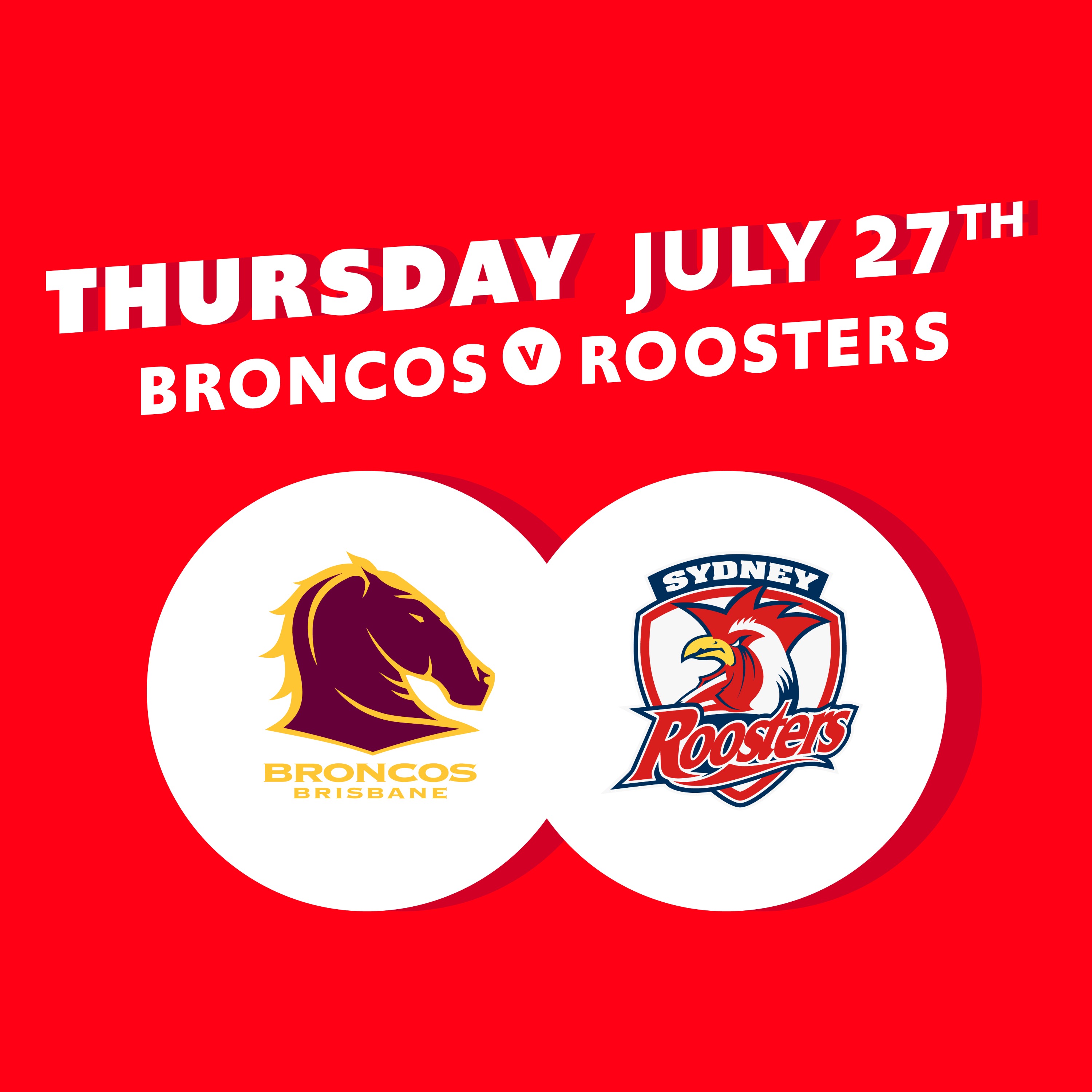Round 22 – Broncos V Roosters