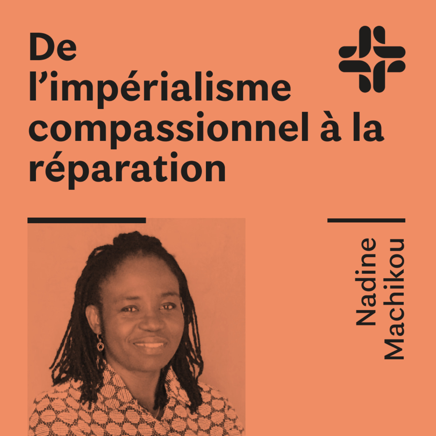 cover art for Nadine Machikou - De l'impérialisme compassionnel à la réparation