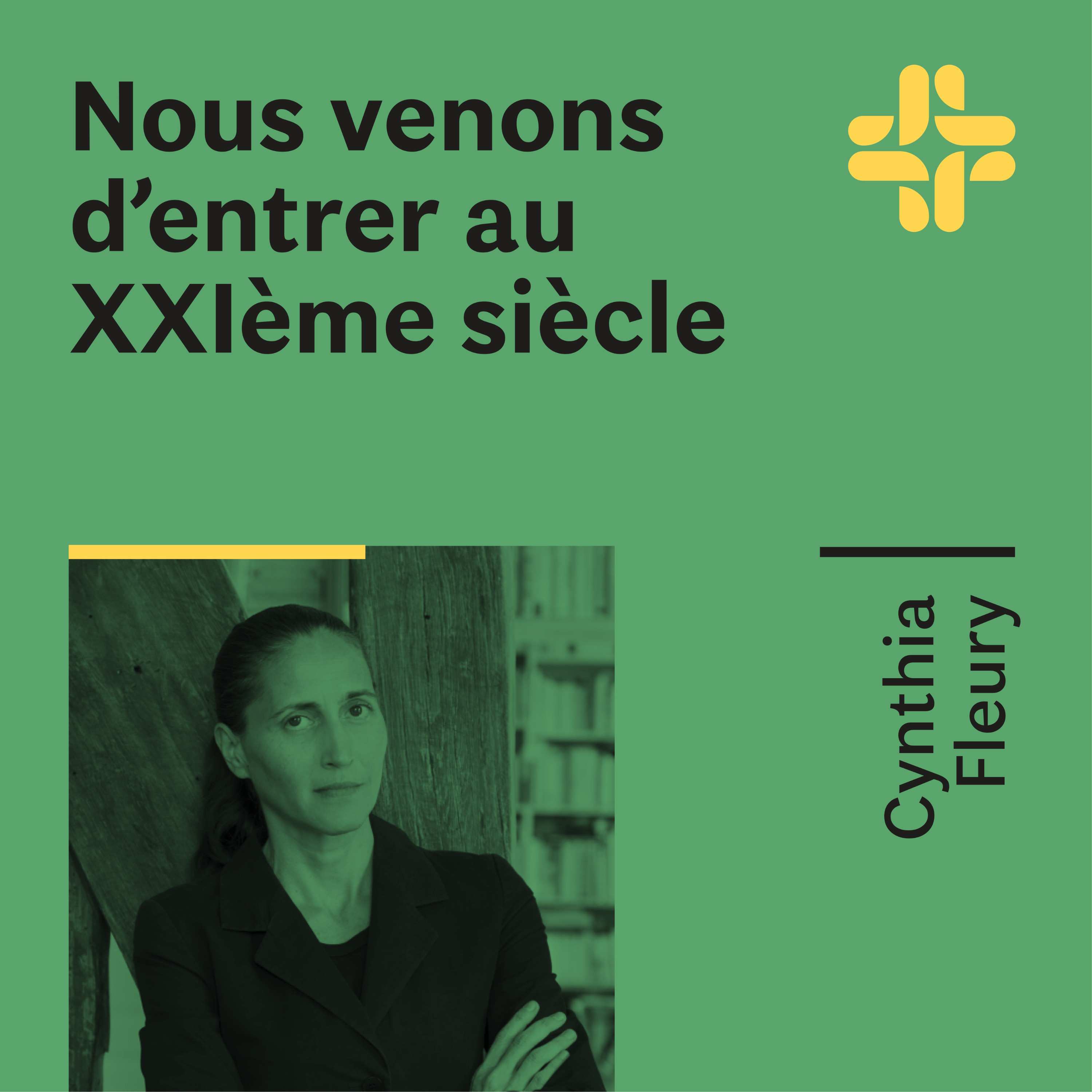 Cynthia Fleury - Nous venons d'entrer au XXIème siècle episode artwork