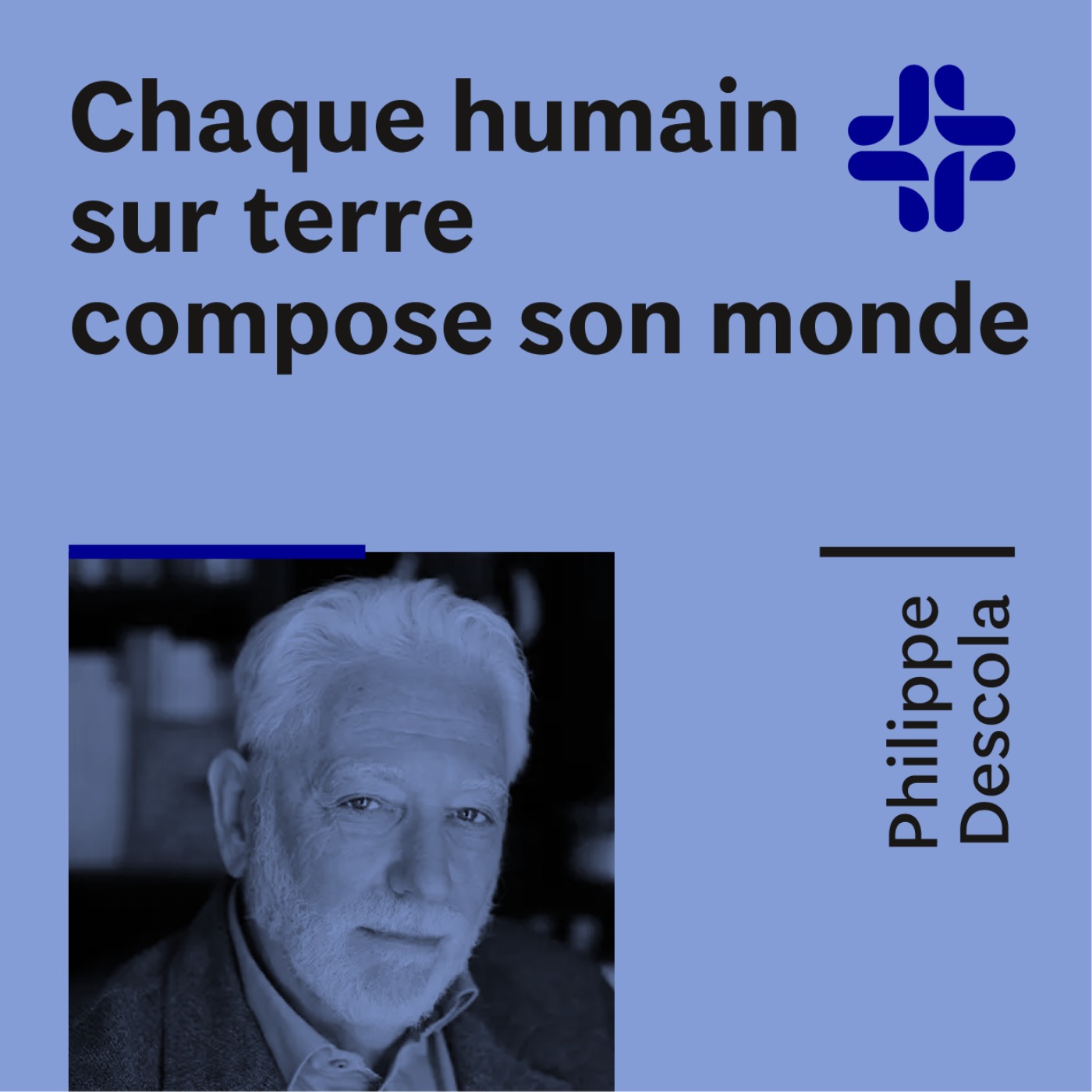 Philippe Descola - Chaque humain sur terre compose son monde episode artwork