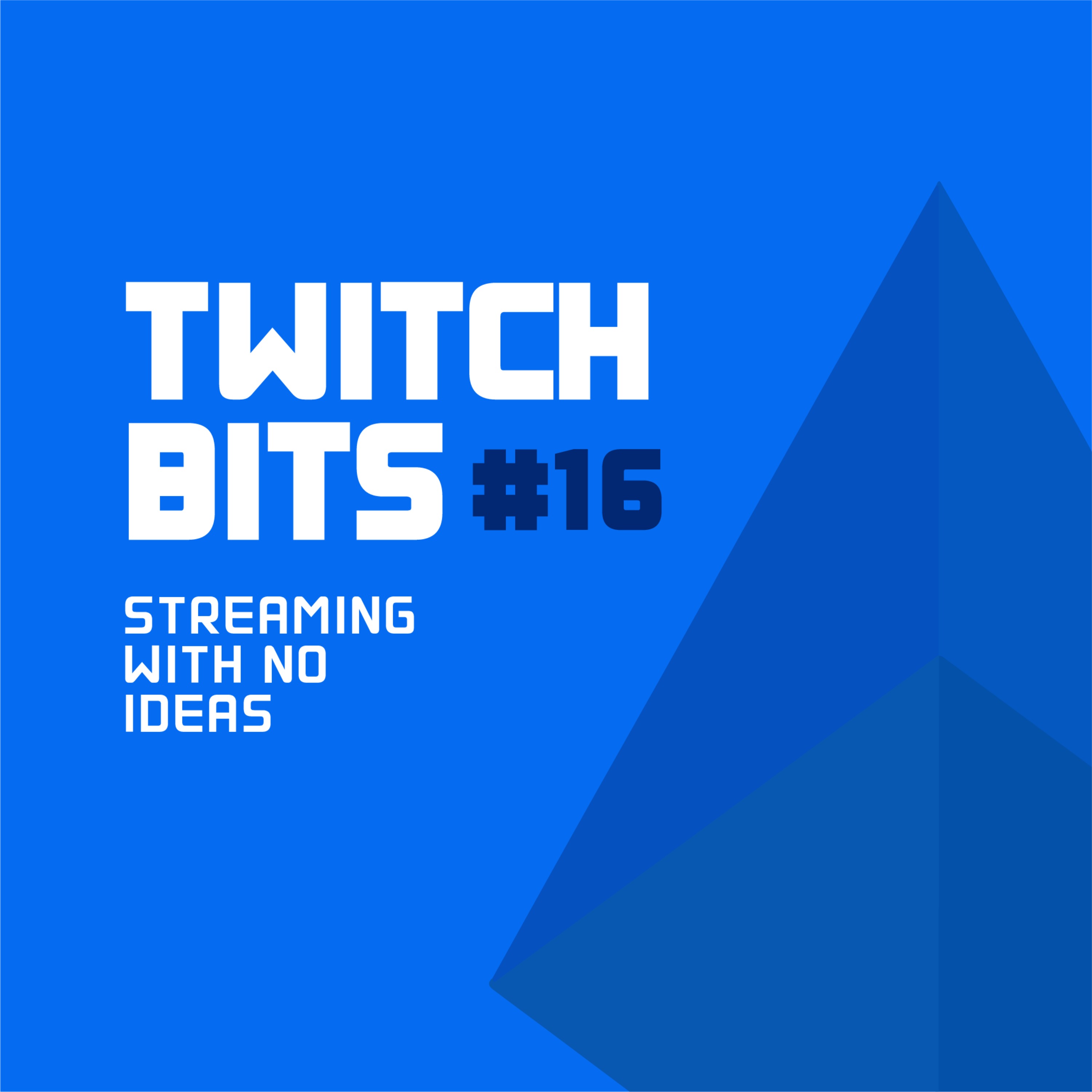 Twitch Bits #16 | Streaming With No Ideas