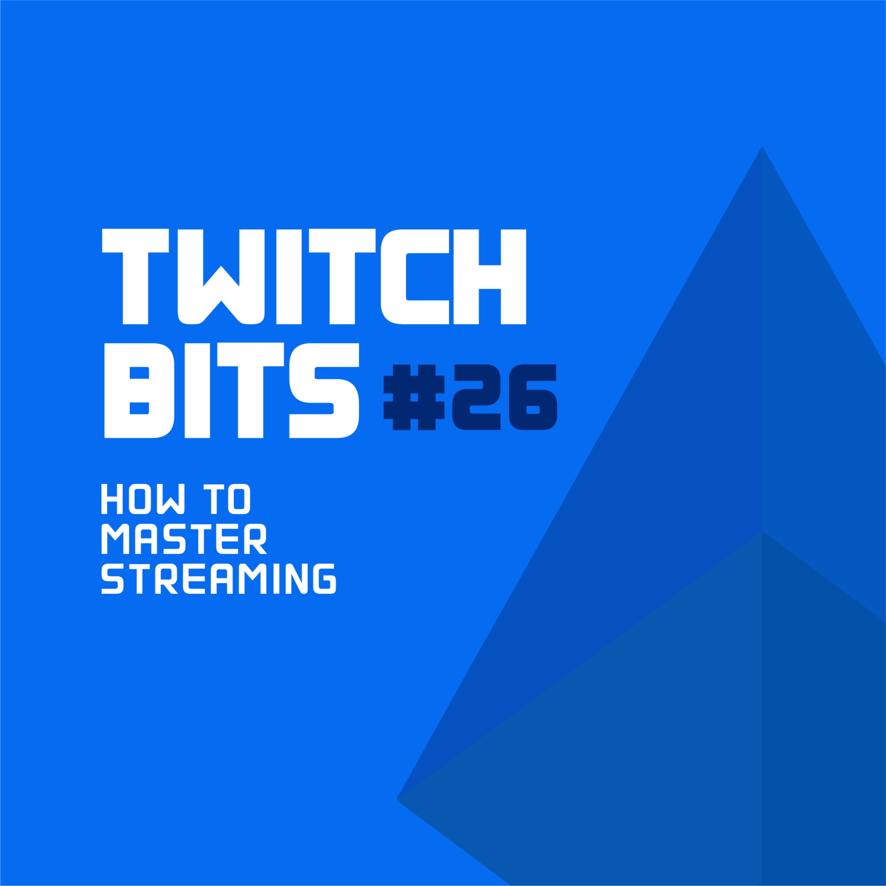Twitch Bits #26 | How To Master Streaming